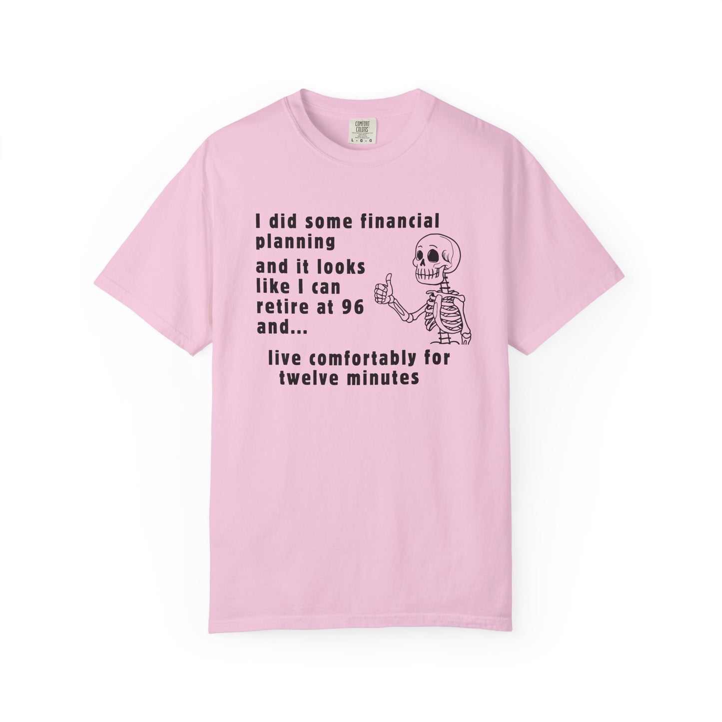 I Retire At 96 Funny Life T-Shirt Comfort Color