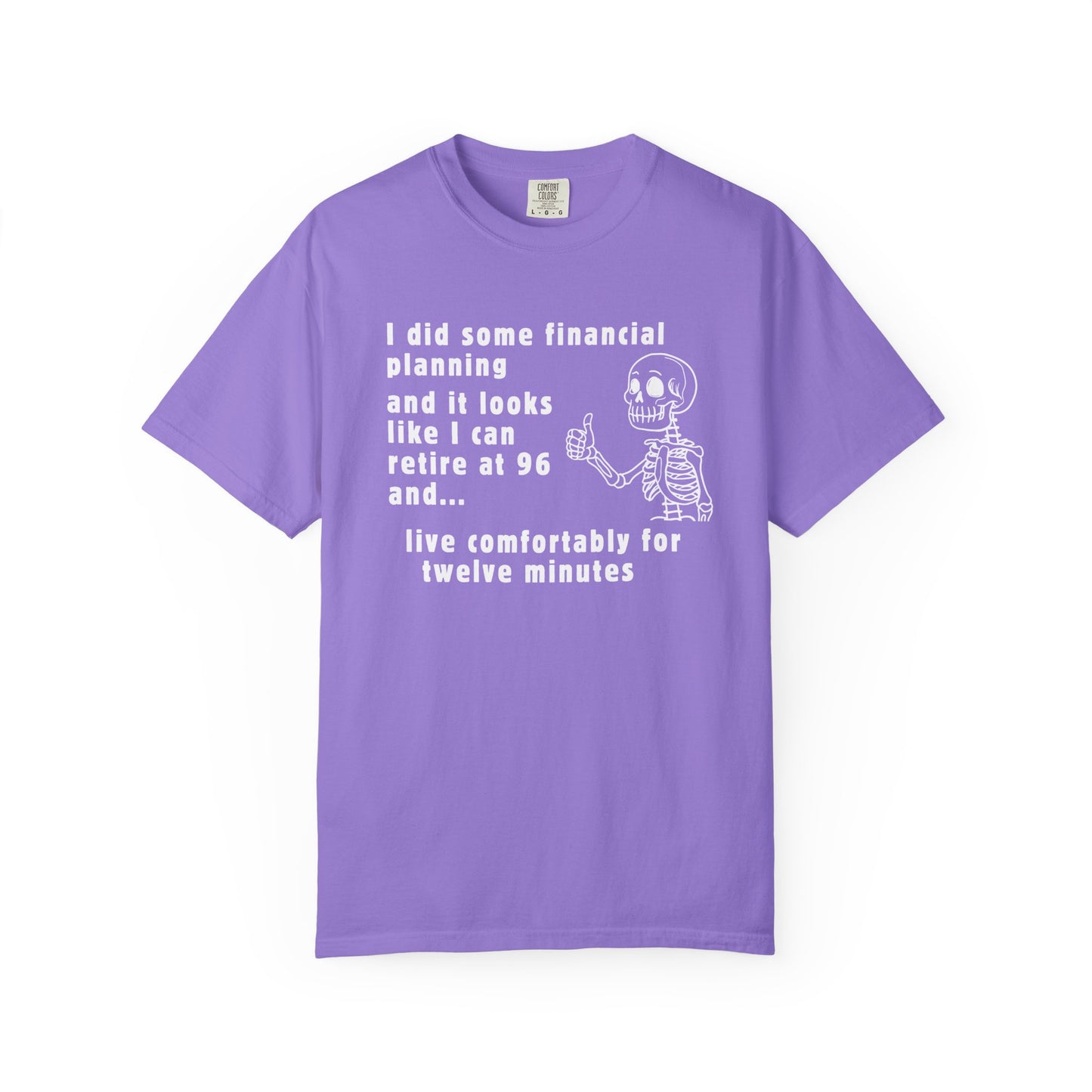 I Retire At 96 Funny Life T-Shirt Comfort Color