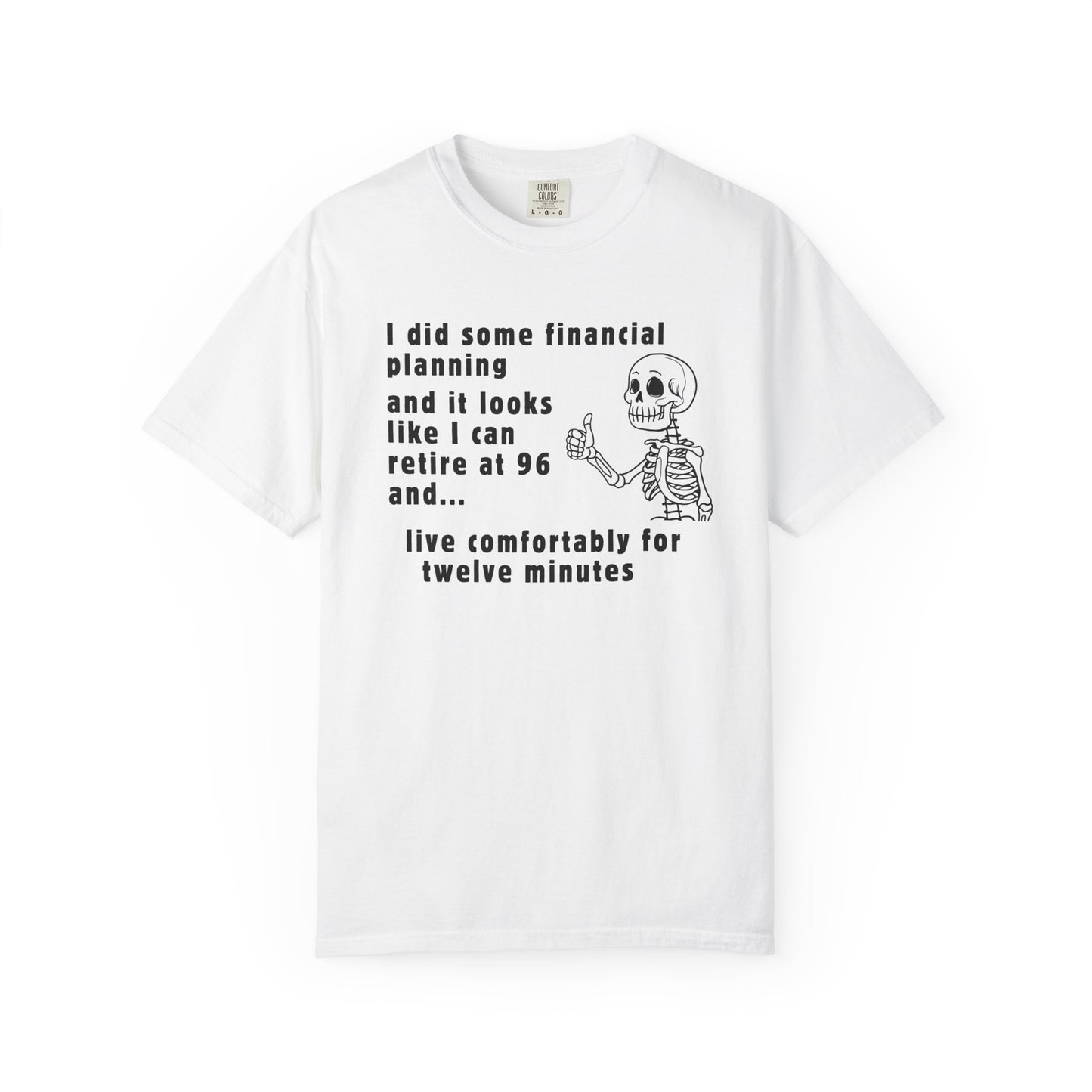 I Retire At 96 Funny Life T-Shirt Comfort Color
