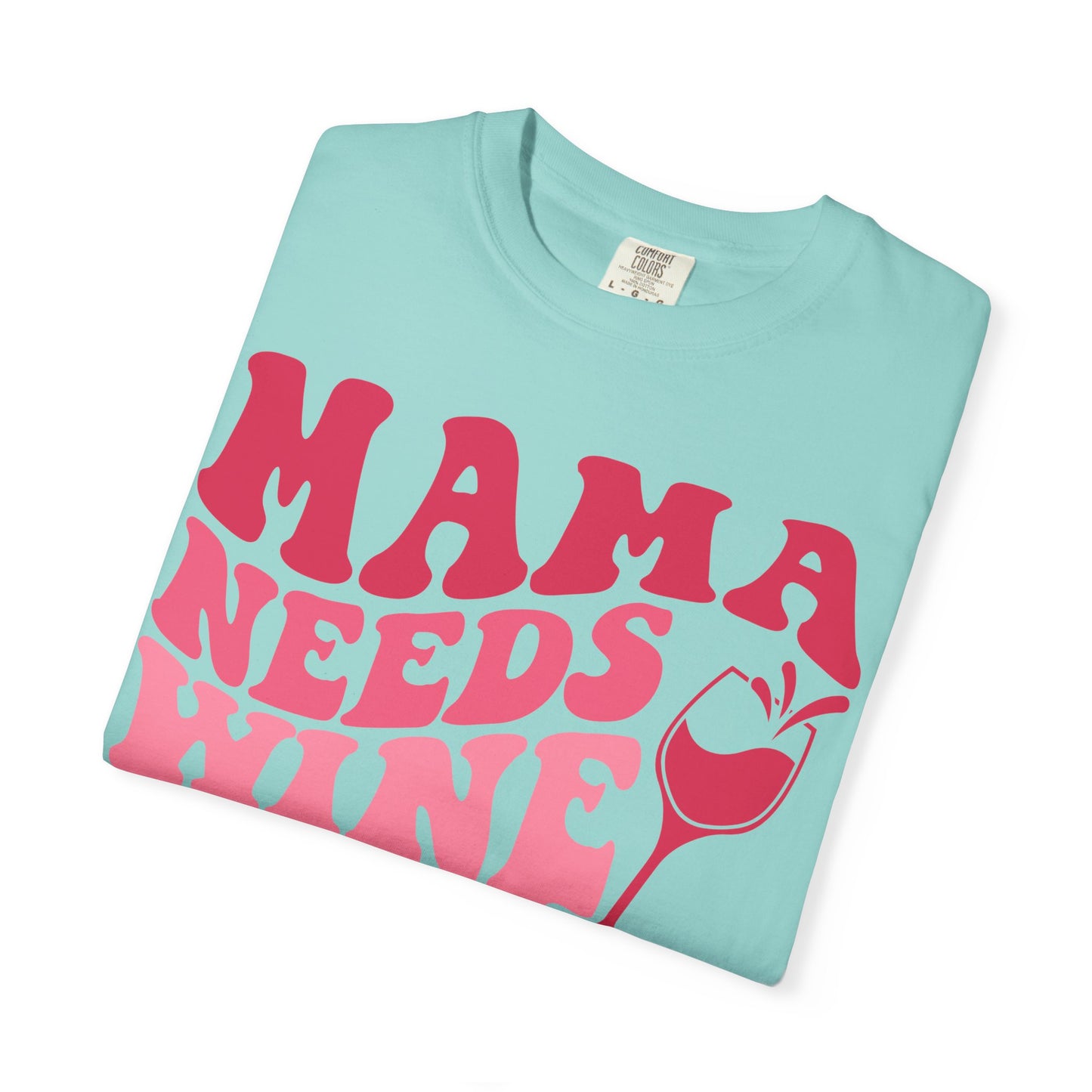 Comfort Colors® Mom Shirt Mom Needs Wine Shirt Wine Lover Shirt Wine Mama Birthday Shirt Women Gift For Mother's Day Tee