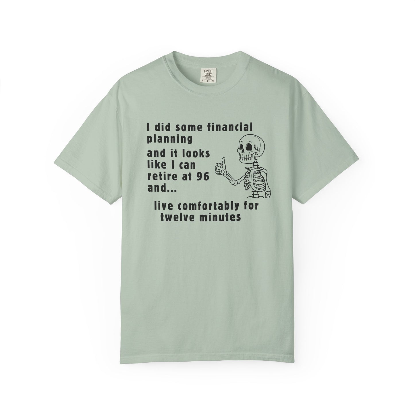 I Retire At 96 Funny Life T-Shirt Comfort Color