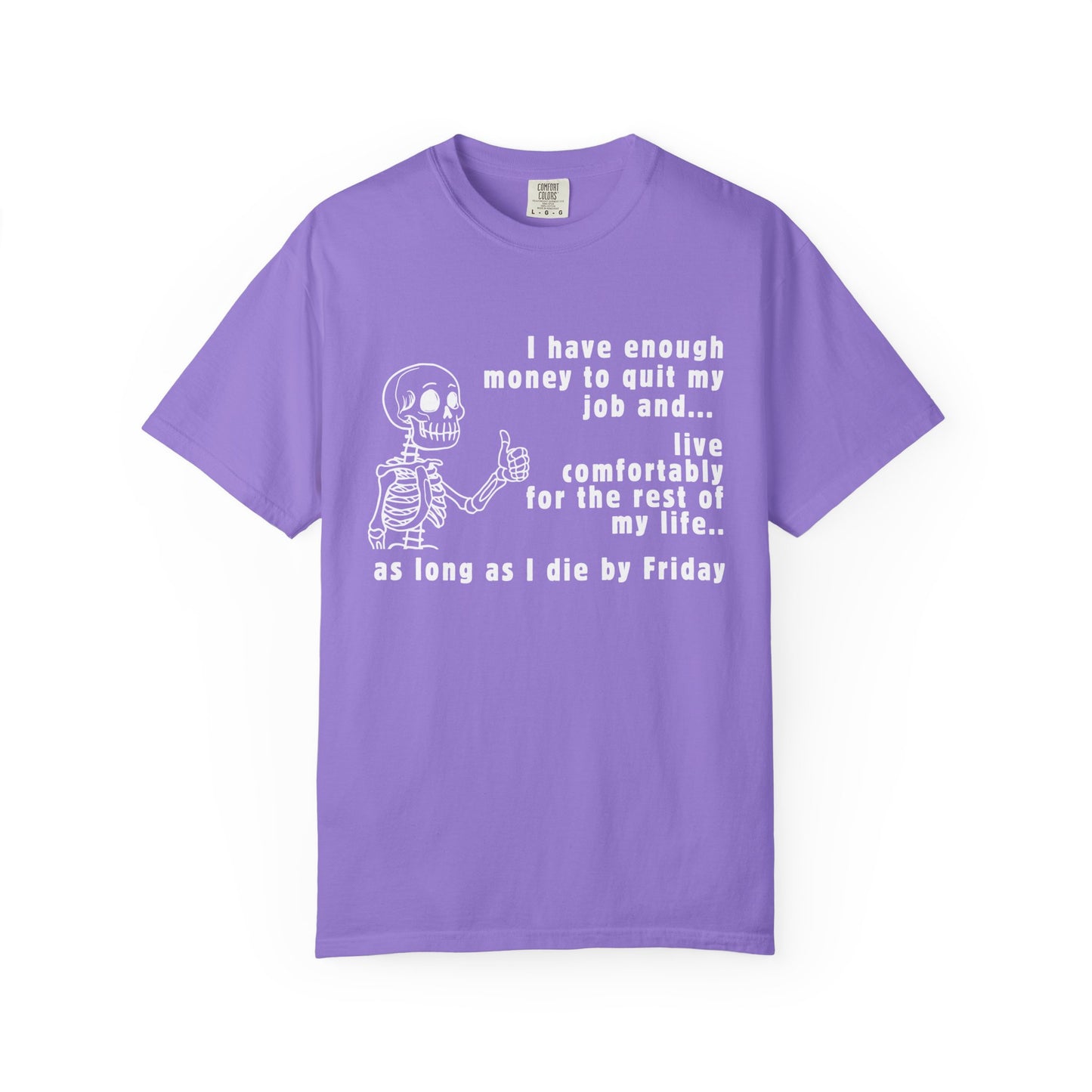 I Have Enough Money Funny Life T-Shirt Comfort Color