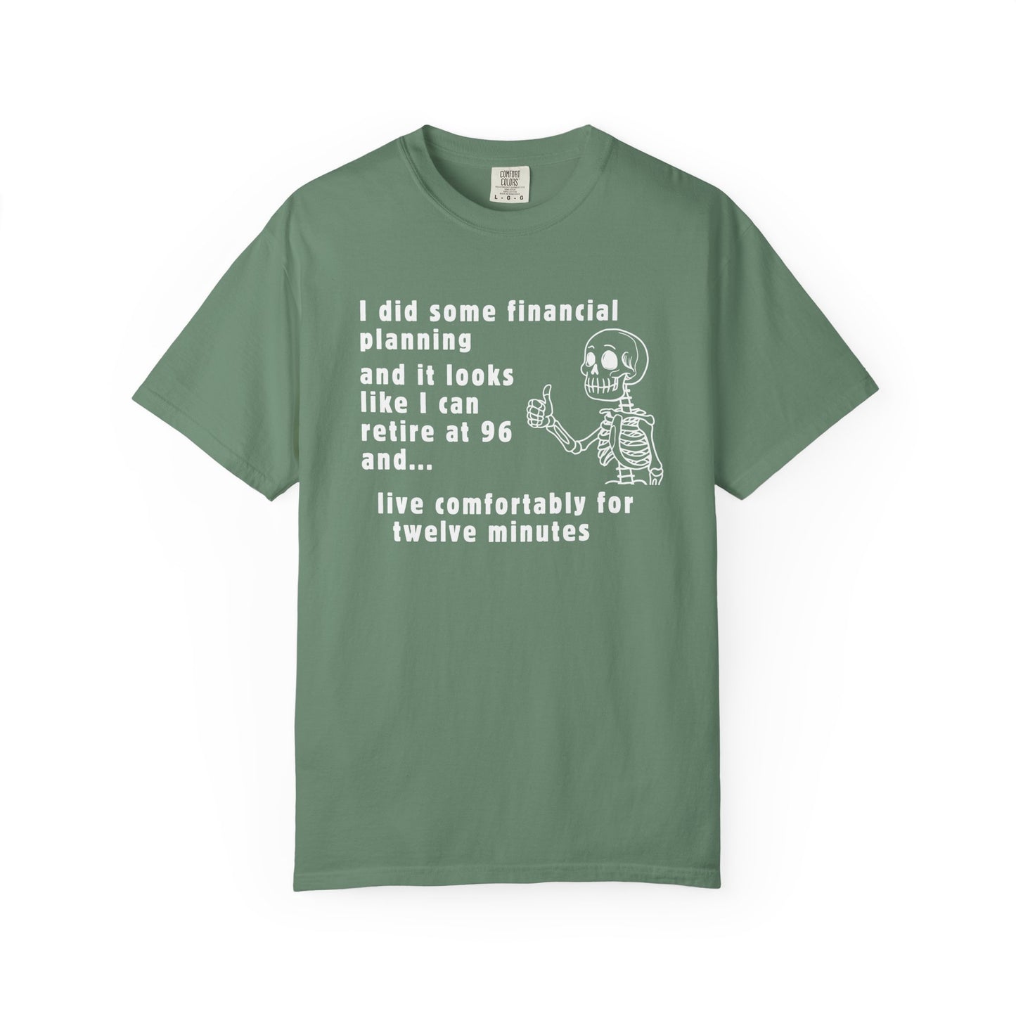 I Retire At 96 Funny Life T-Shirt Comfort Color