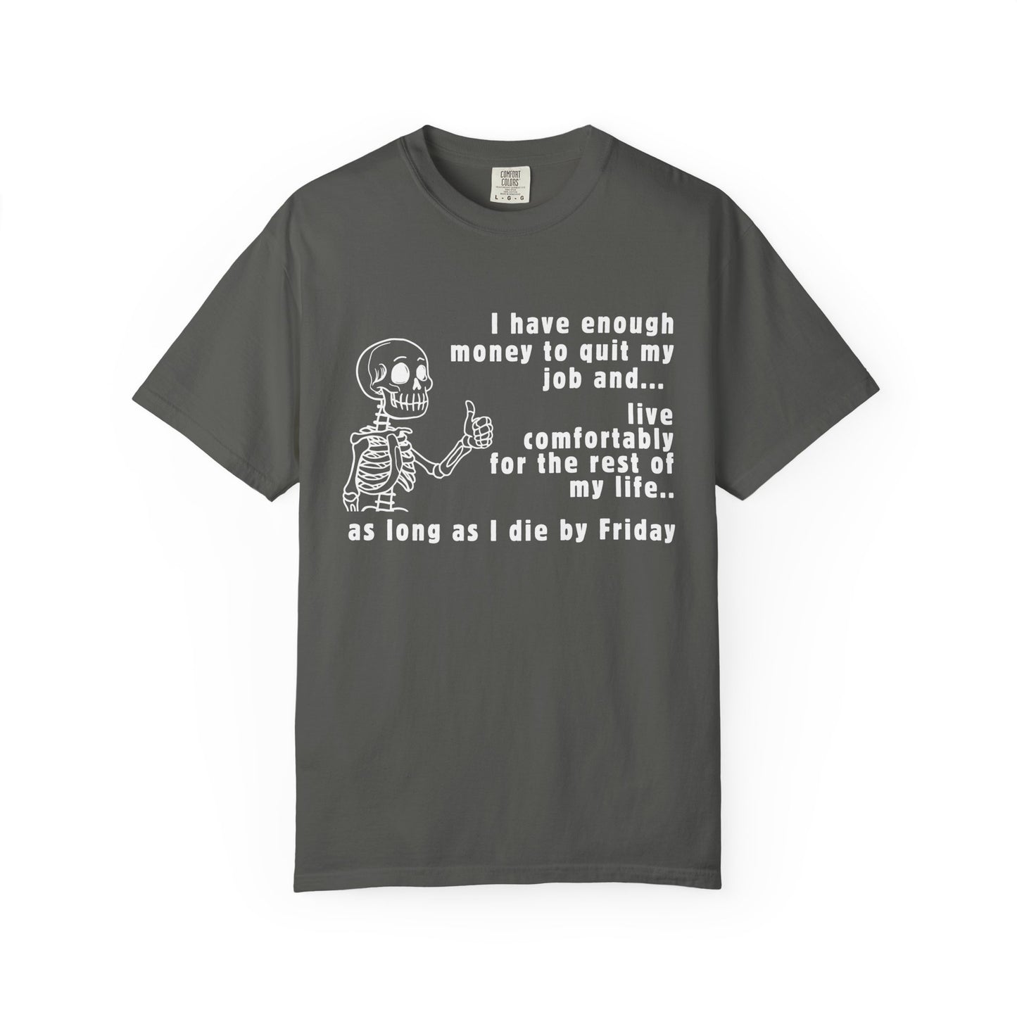 I Have Enough Money Funny Life T-Shirt Comfort Color