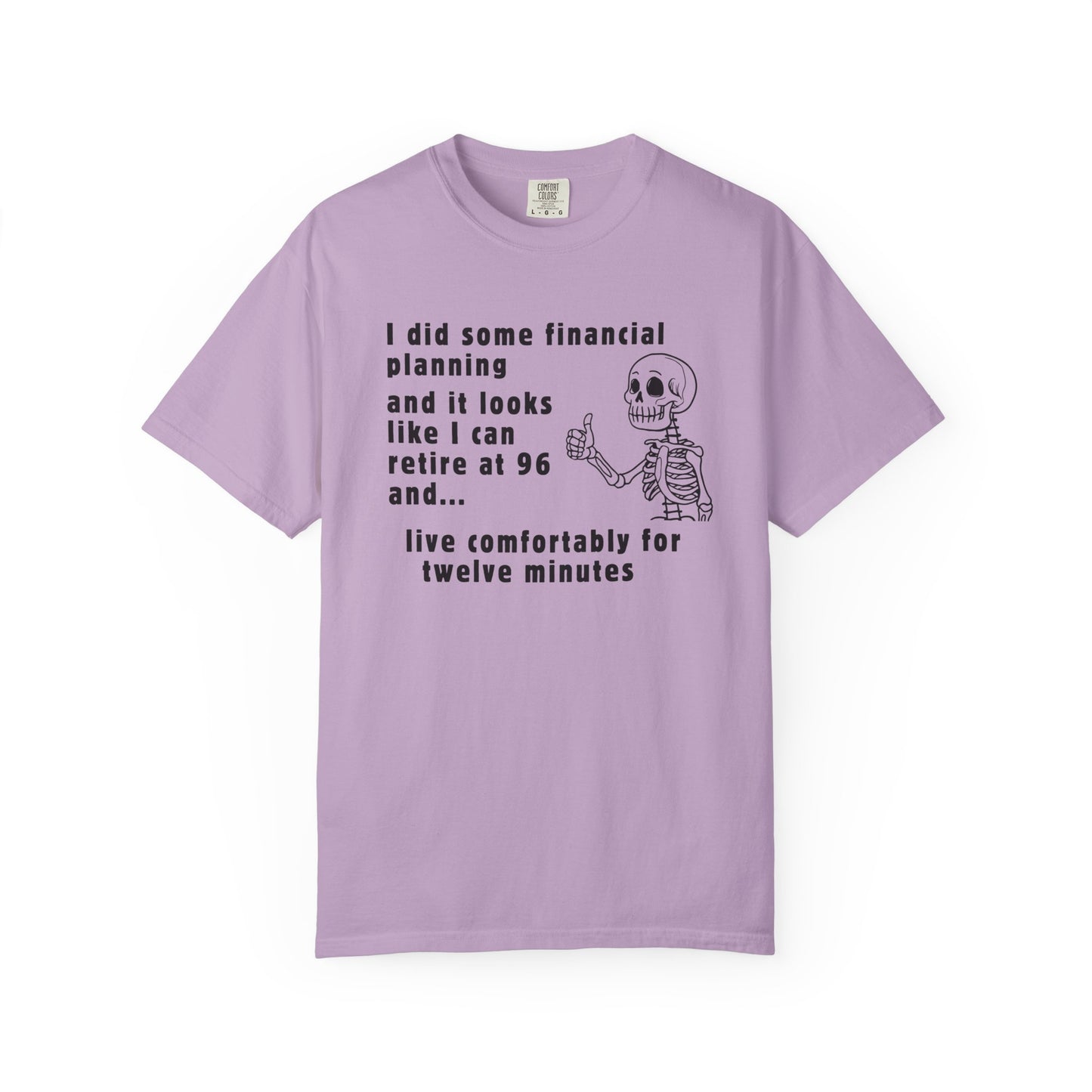 I Retire At 96 Funny Life T-Shirt Comfort Color