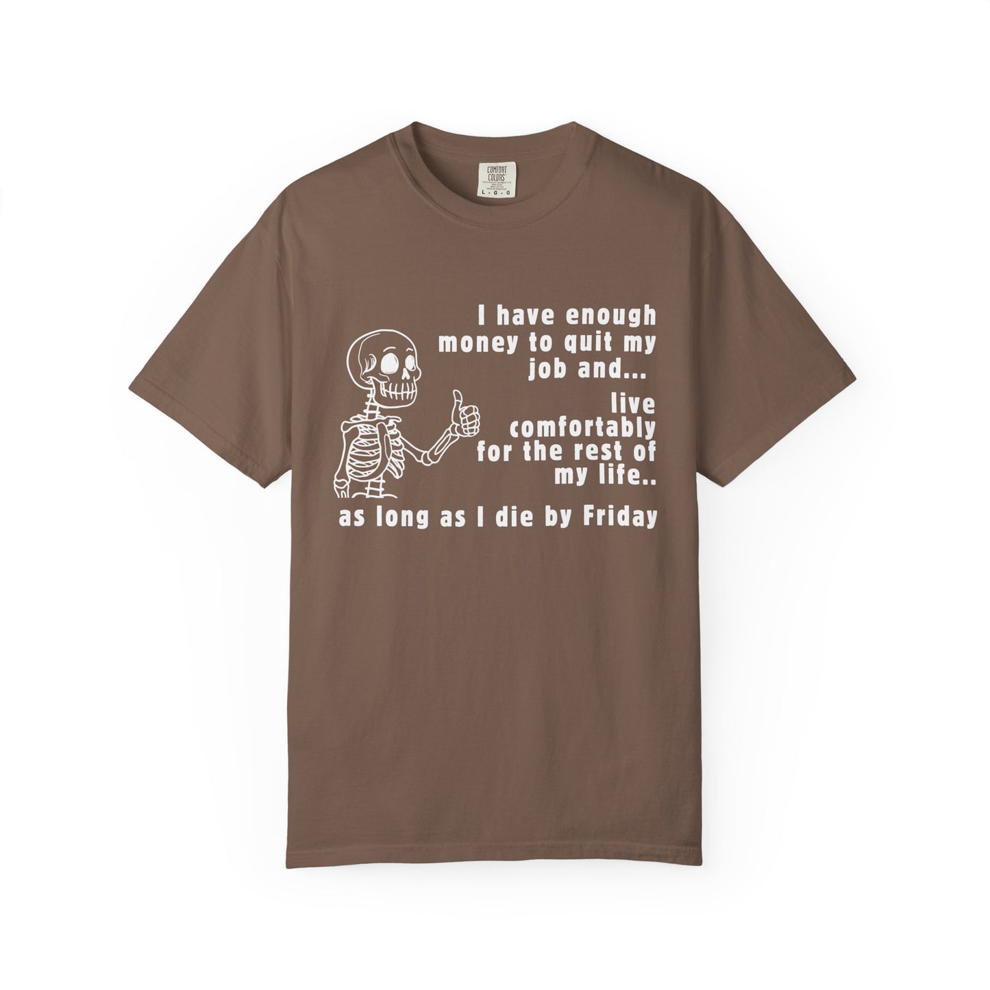 I Have Enough Money Funny Life T-Shirt Comfort Color