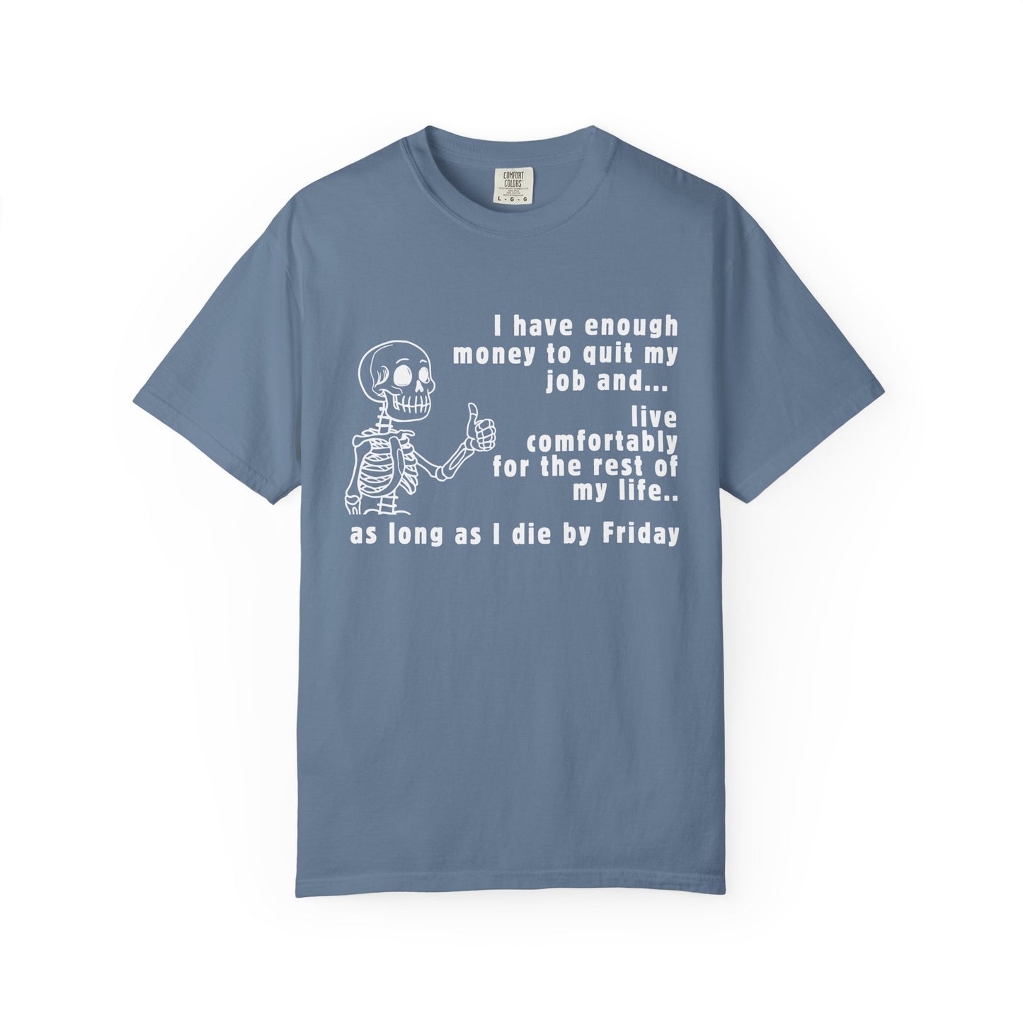 I Have Enough Money Funny Life T-Shirt Comfort Color