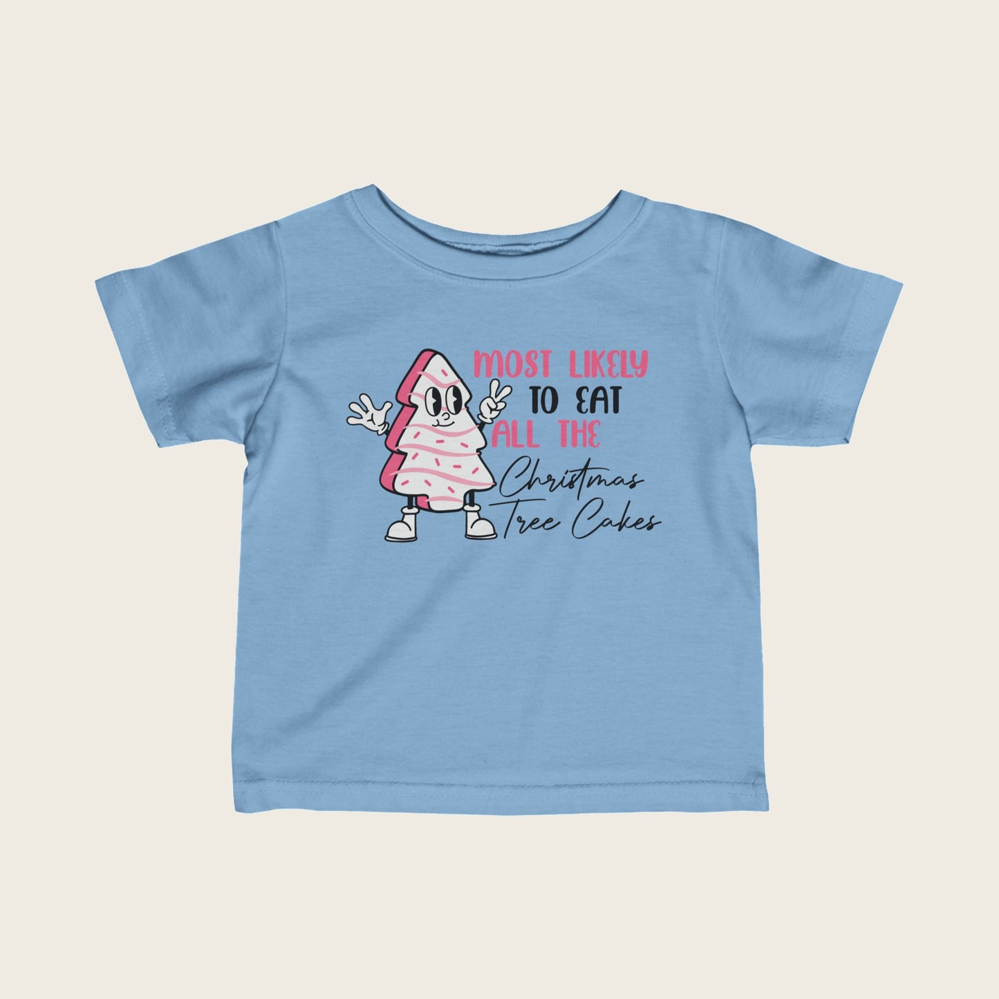 Christmas Infant Tee - Mostly Like To Eat All The Christmas Tree Cakes