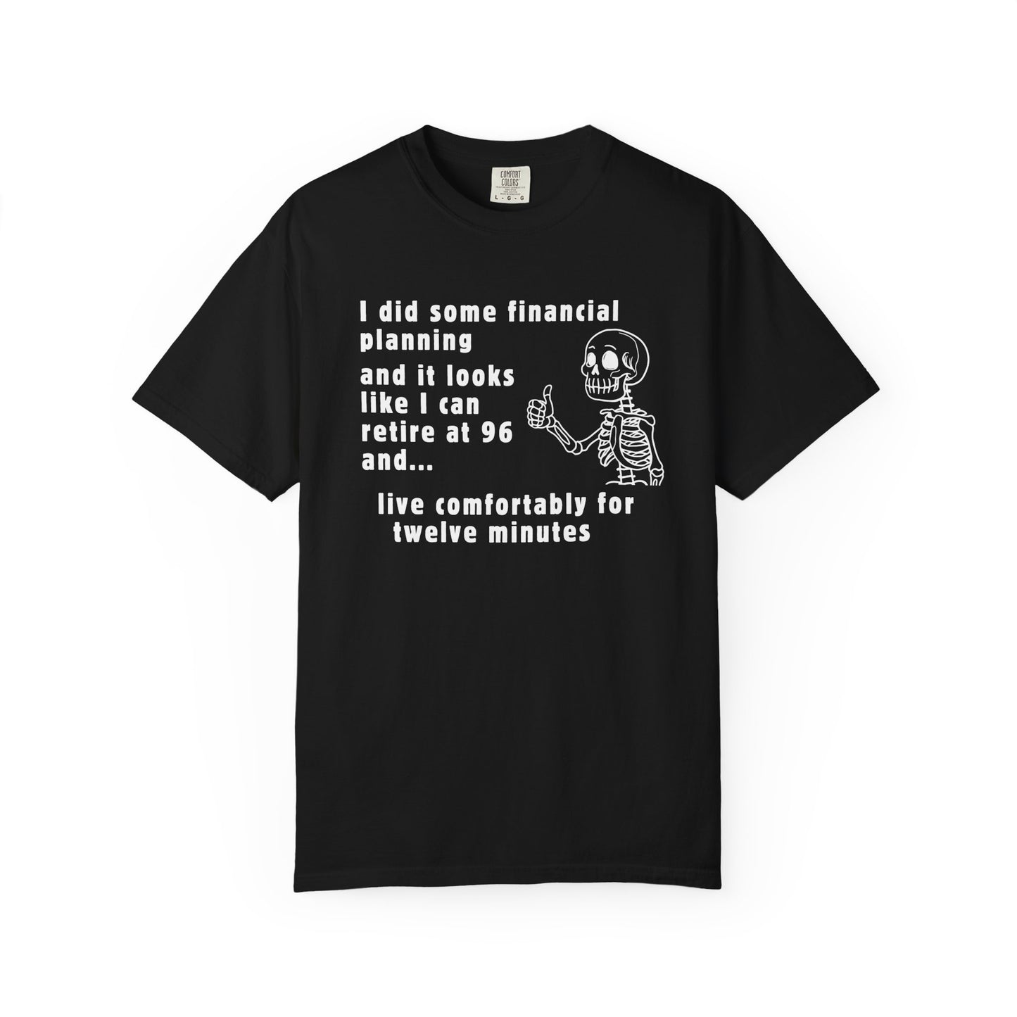 I Retire At 96 Funny Life T-Shirt Comfort Color