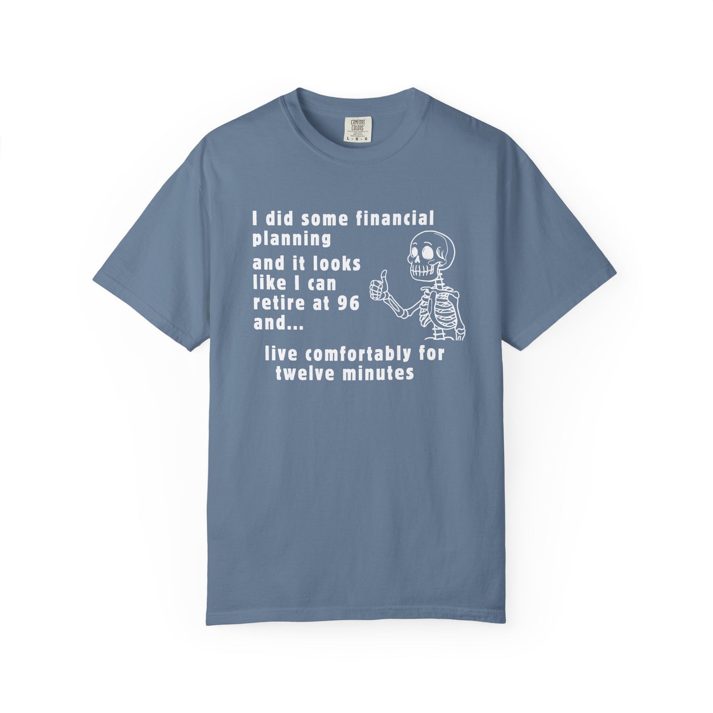I Retire At 96 Funny Life T-Shirt Comfort Color