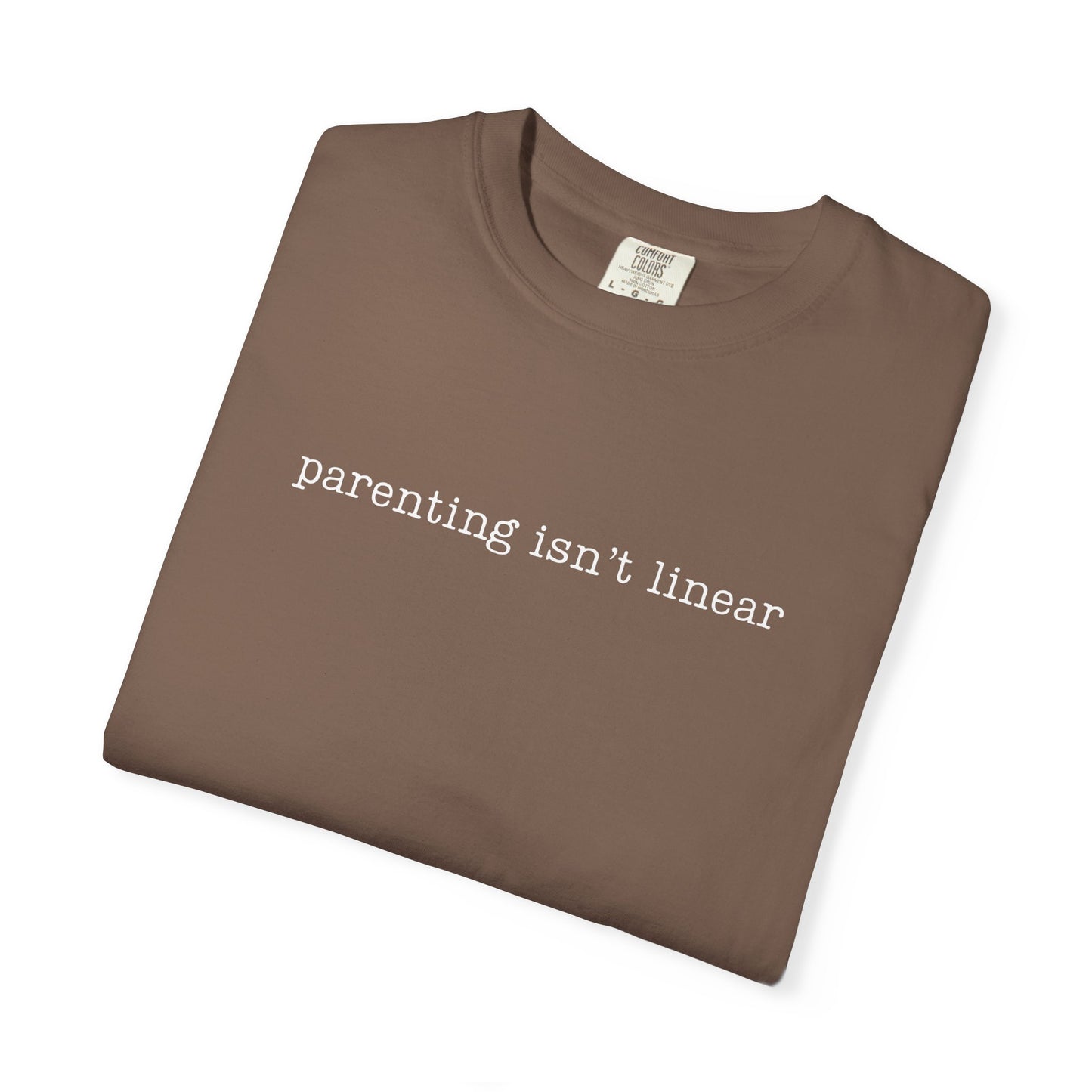Parenting isn't linear Funny Parenting Tee Comfort ColorsĀ® T-Shirt Meme Shirt Humor Birthday Gift For Mama Dad