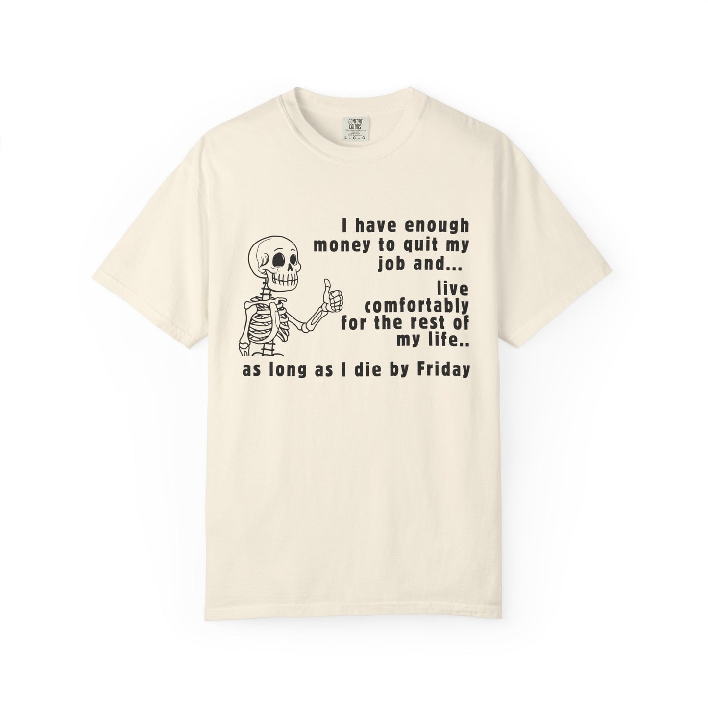 I Have Enough Money Funny Life T-Shirt Comfort Color