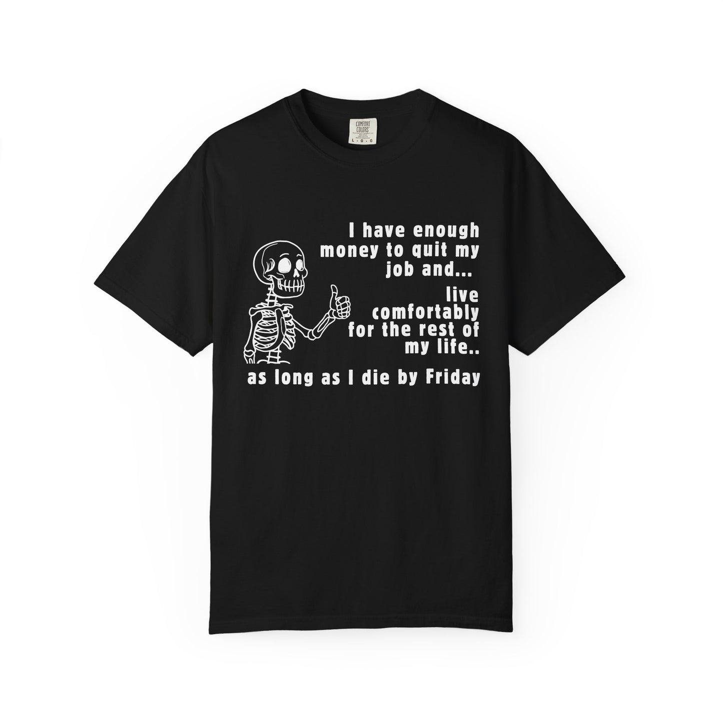 I Have Enough Money Funny Life T-Shirt Comfort Color