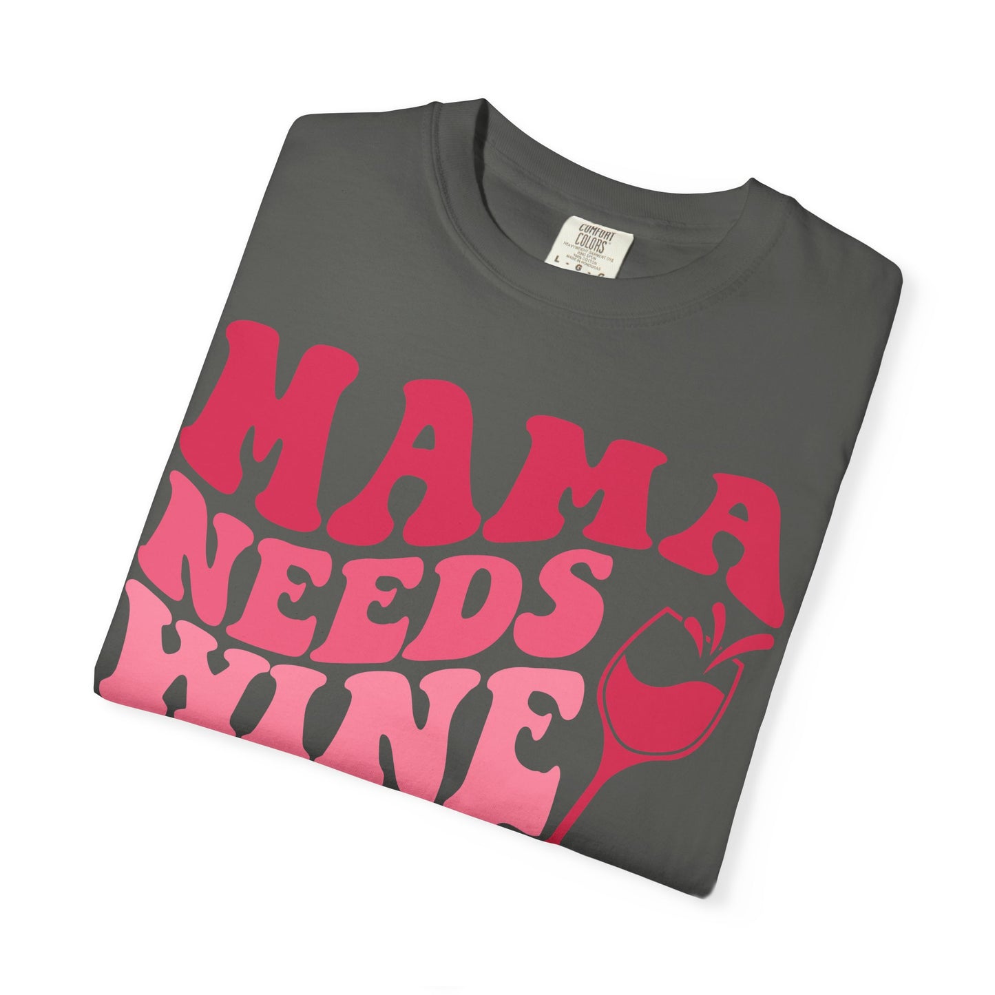 Comfort Colors® Mom Shirt Mom Needs Wine Shirt Wine Lover Shirt Wine Mama Birthday Shirt Women Gift For Mother's Day Tee