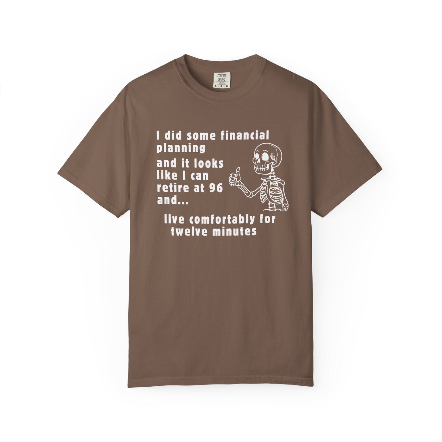 I Retire At 96 Funny Life T-Shirt Comfort Color