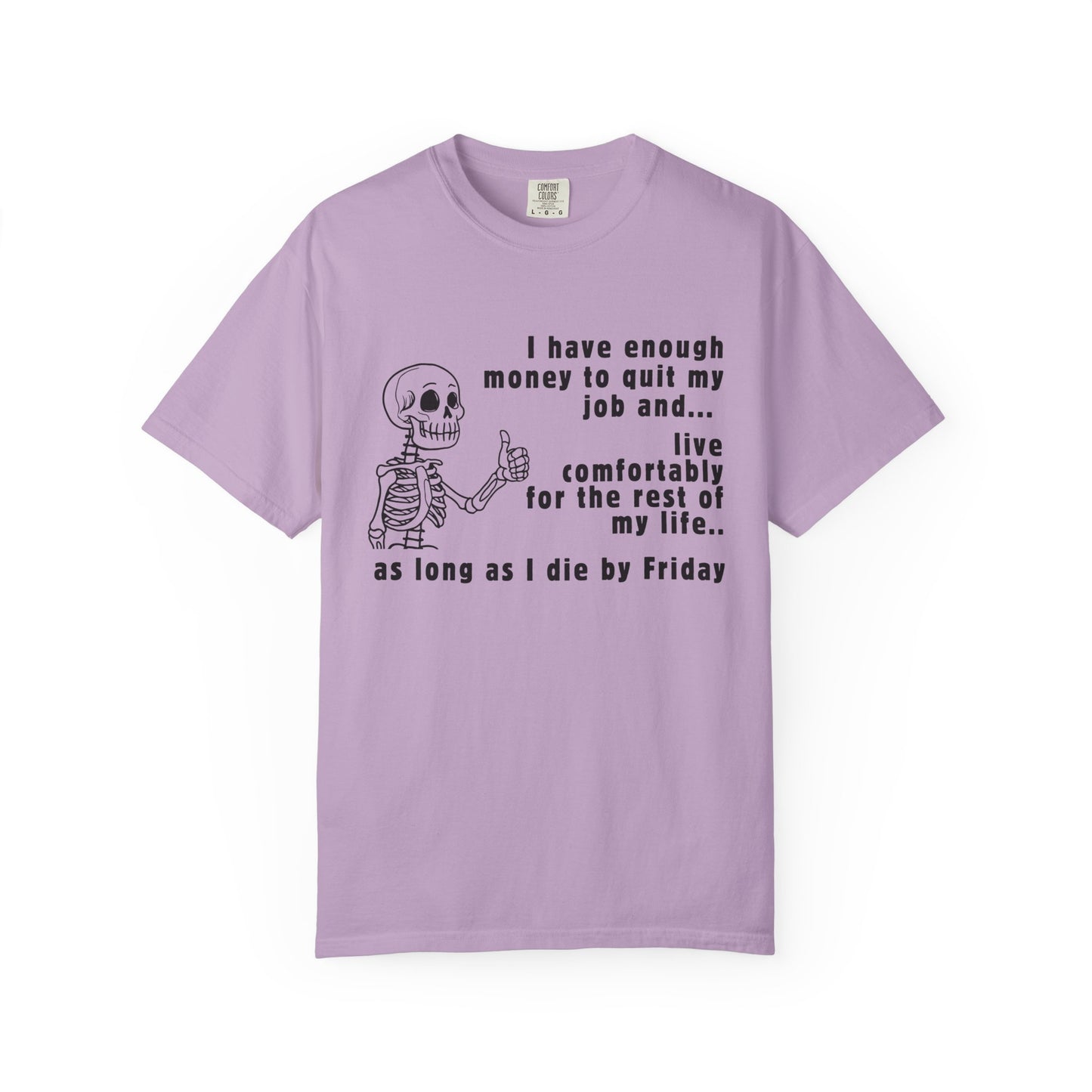 I Have Enough Money Funny Life T-Shirt Comfort Color