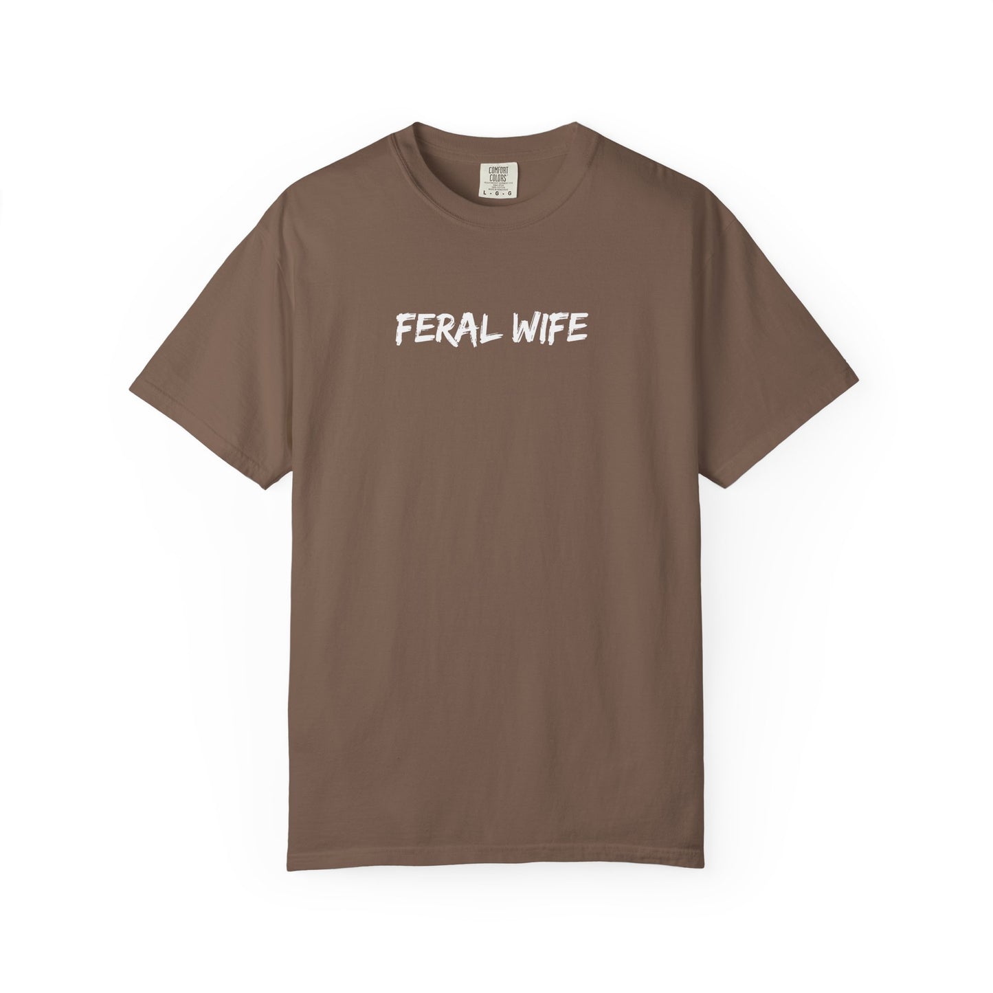 Feral Wife Comfort Colors® Unisex Garment-Dyed T-Shirt Bold Feminine Statement Tee Perfect Gift for Strong Independent Women