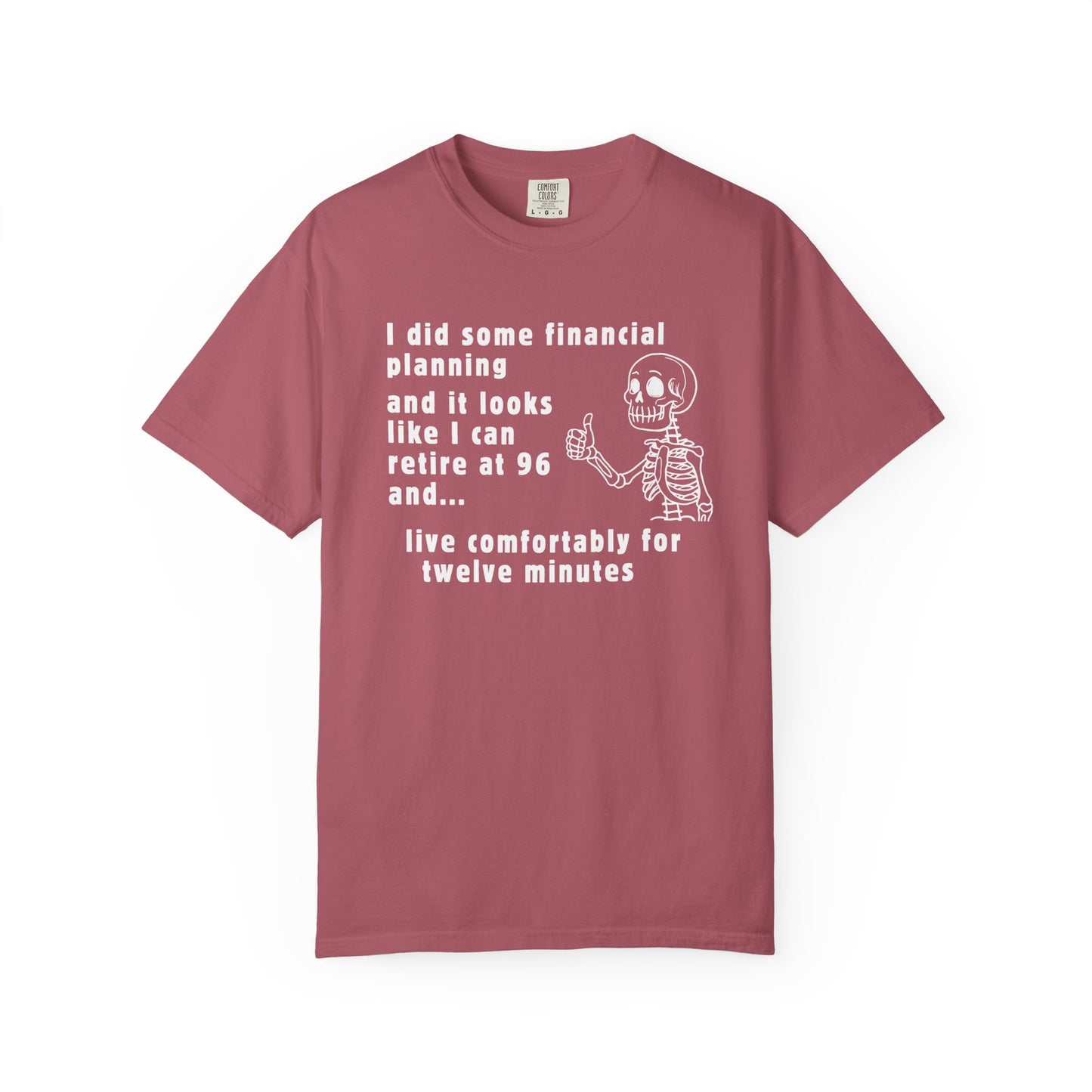 I Retire At 96 Funny Life T-Shirt Comfort Color