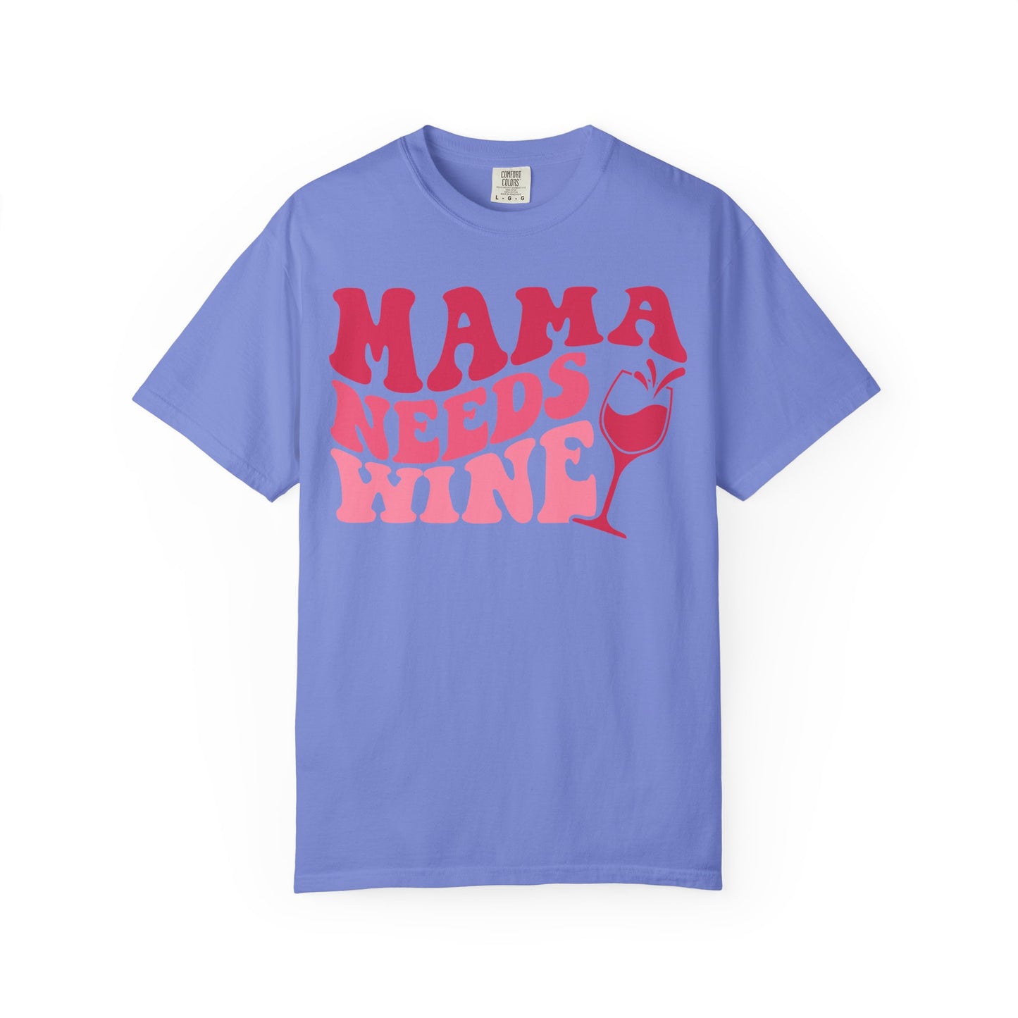 Comfort Colors® Mom Shirt Mom Needs Wine Shirt Wine Lover Shirt Wine Mama Birthday Shirt Women Gift For Mother's Day Tee