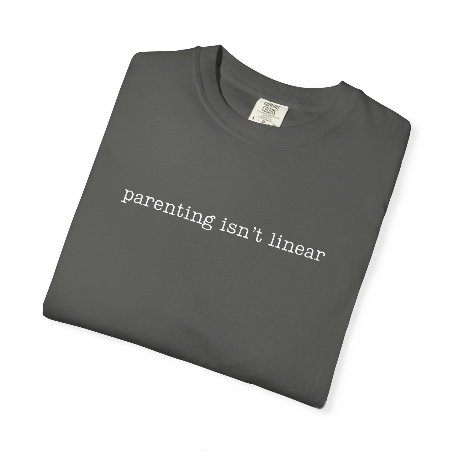 Parenting isn't linear Funny Parenting Tee Comfort ColorsĀ® T-Shirt Meme Shirt Humor Birthday Gift For Mama Dad