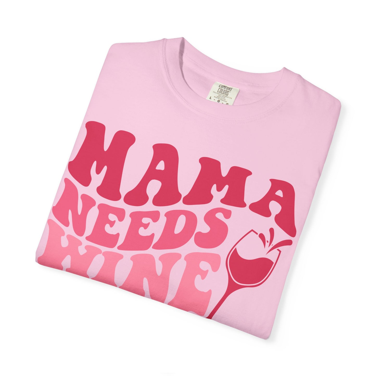 Comfort Colors® Mom Shirt Mom Needs Wine Shirt Wine Lover Shirt Wine Mama Birthday Shirt Women Gift For Mother's Day Tee