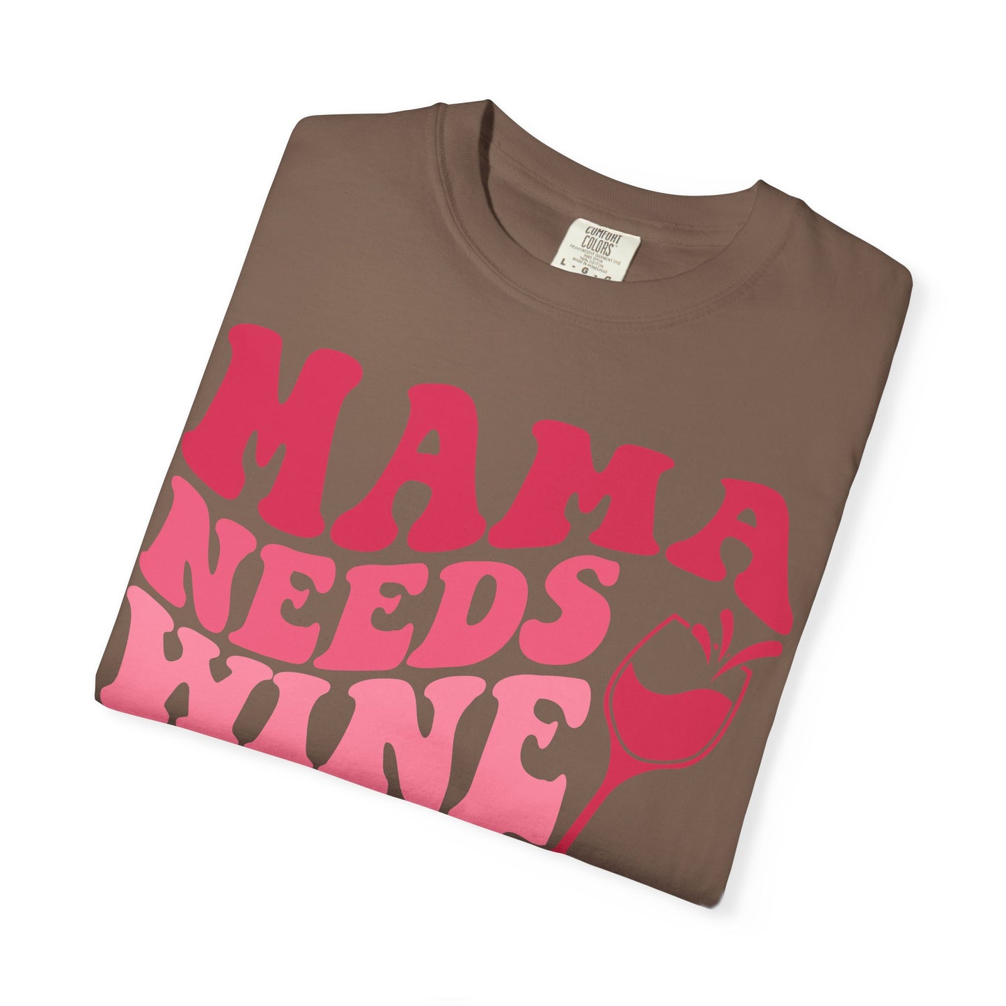 Comfort Colors® Mom Shirt Mom Needs Wine Shirt Wine Lover Shirt Wine Mama Birthday Shirt Women Gift For Mother's Day Tee