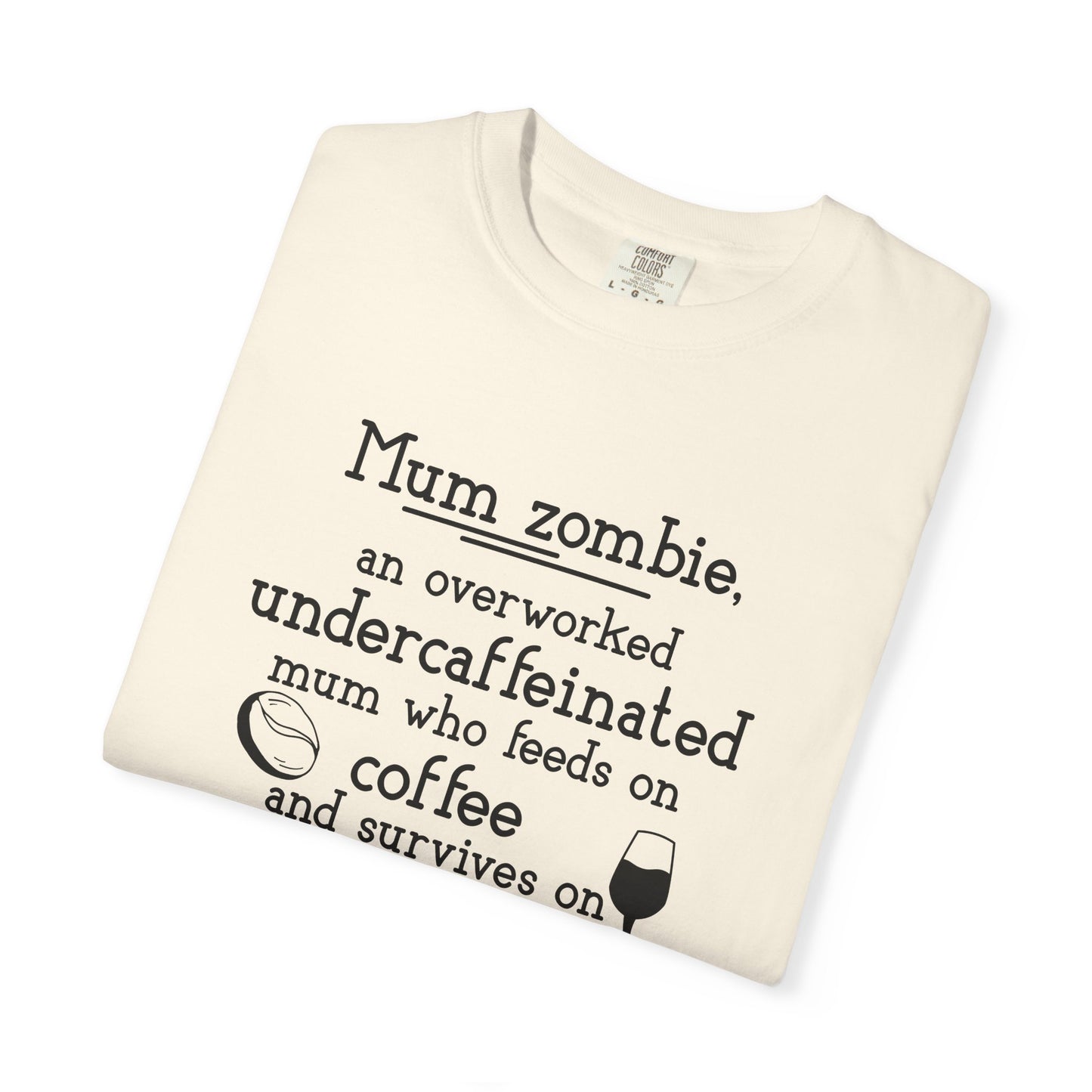 Comfort Colors® Mom Shirt Mom Zombie Shirt Wine Lover Shirt Coffee Lover Shirt Women Gift For Mother's Day Tee