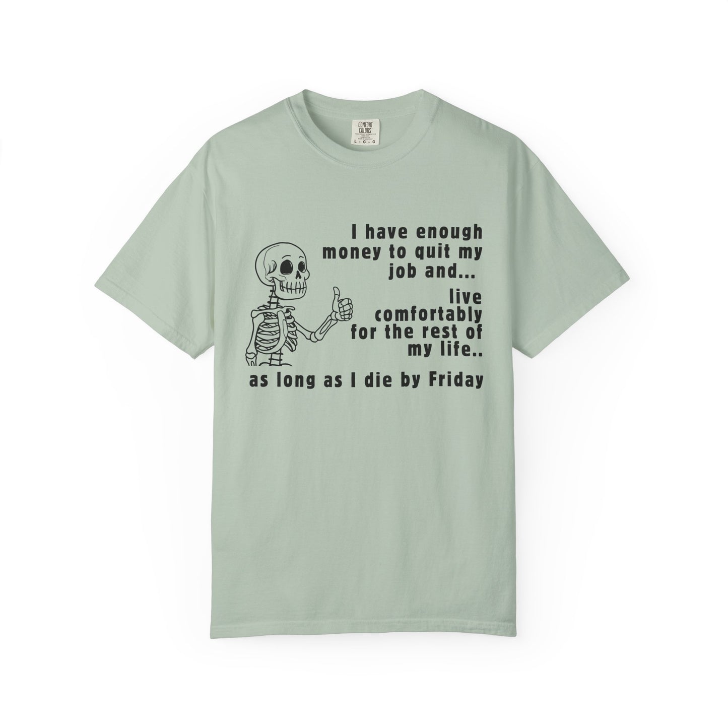 I Have Enough Money Funny Life T-Shirt Comfort Color