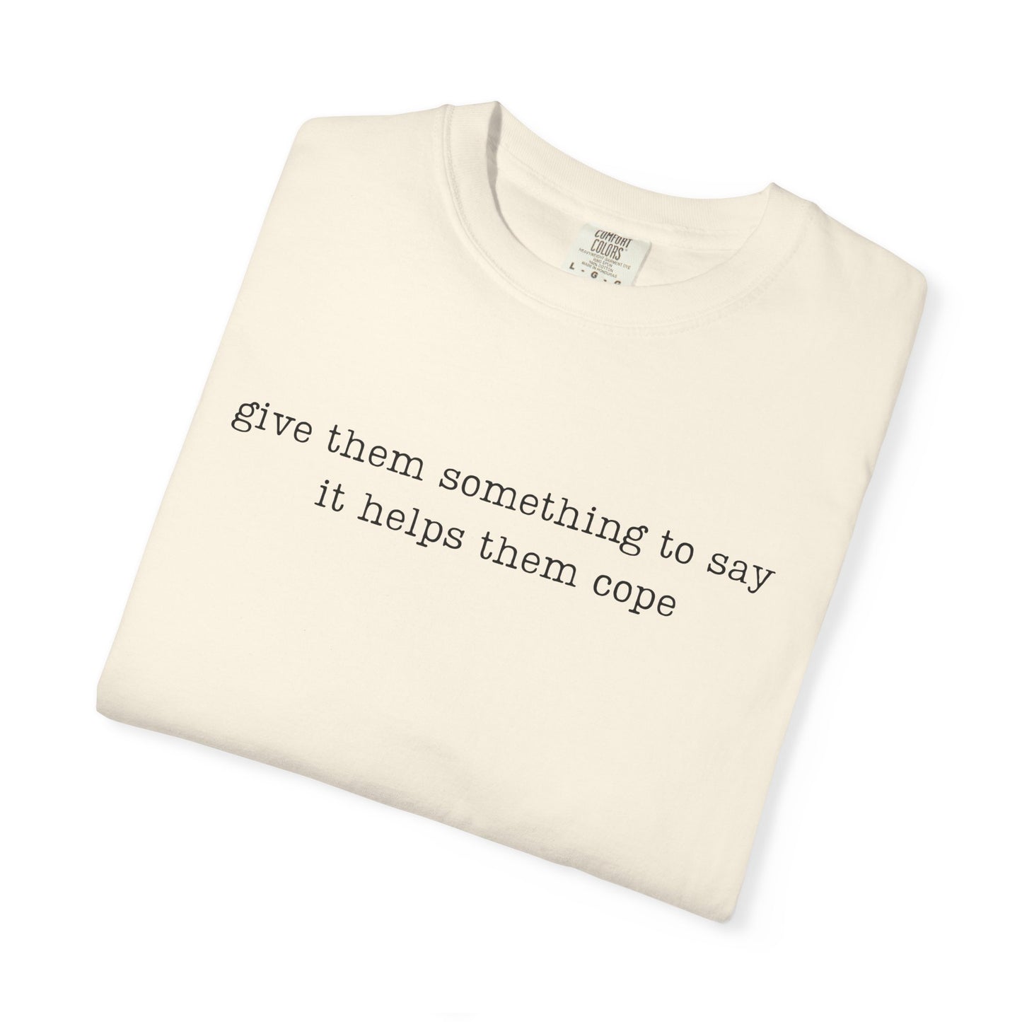 Give Them Something To Say Comfort Colors® Soft Retro Tee | Resist Shirt, Anti Trump Shirt, Democrat Shirt, Democrat Gift Shirt