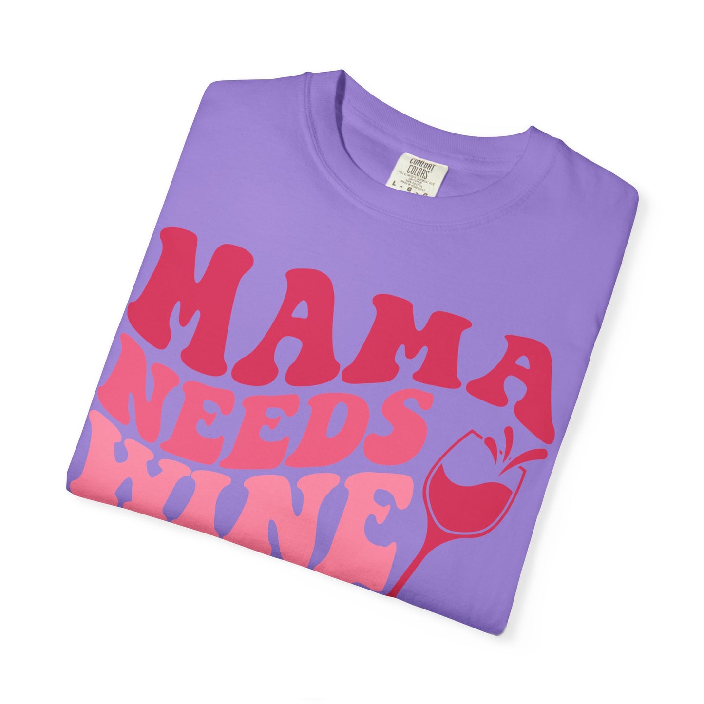 Comfort Colors® Mom Shirt Mom Needs Wine Shirt Wine Lover Shirt Wine Mama Birthday Shirt Women Gift For Mother's Day Tee