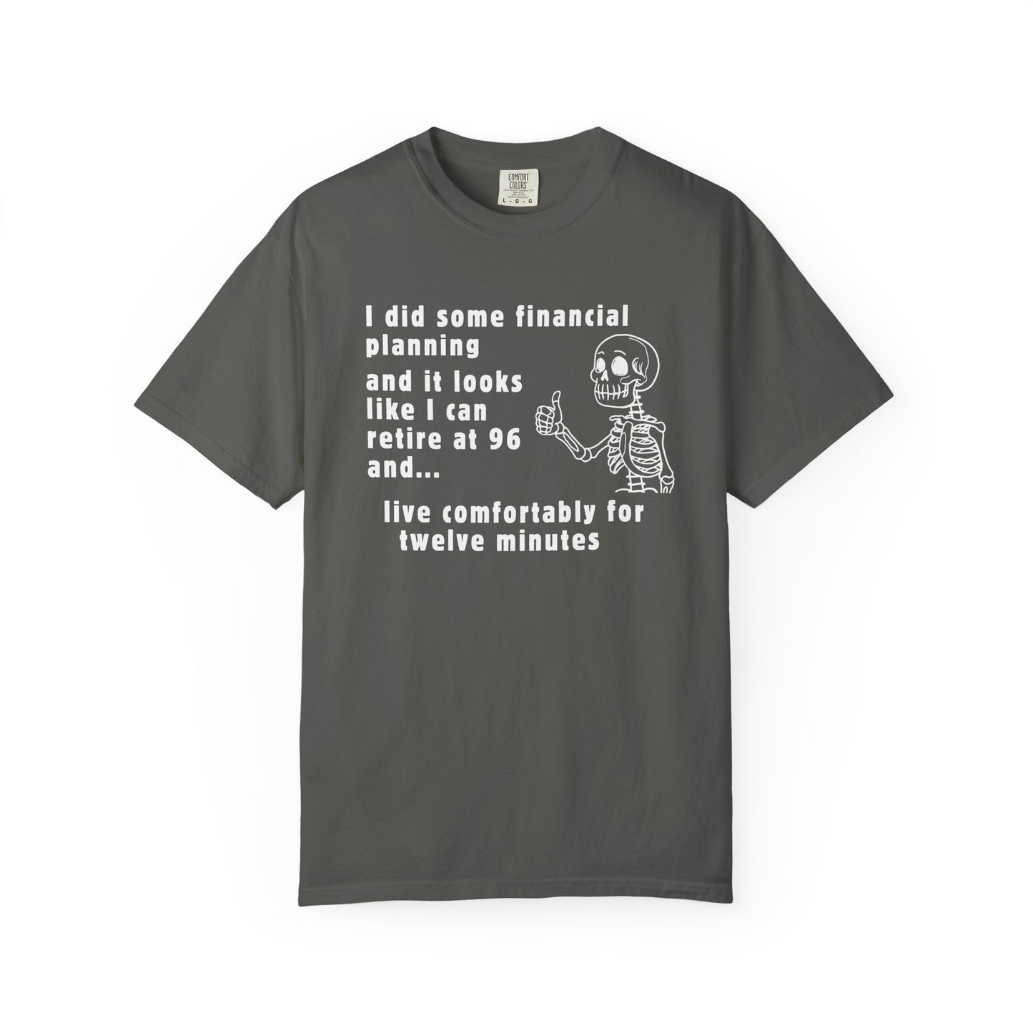 I Retire At 96 Funny Life T-Shirt Comfort Color