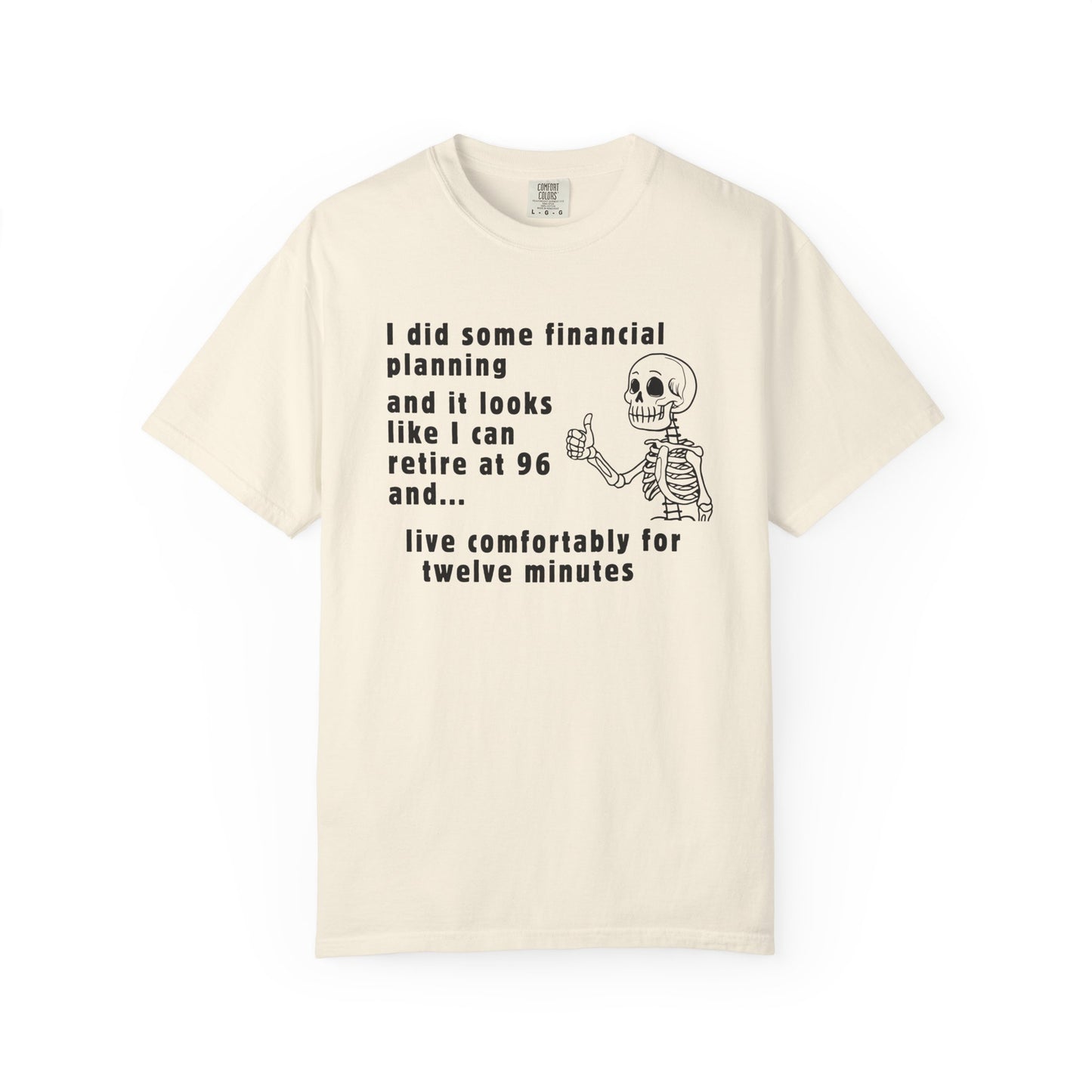 I Retire At 96 Funny Life T-Shirt Comfort Color