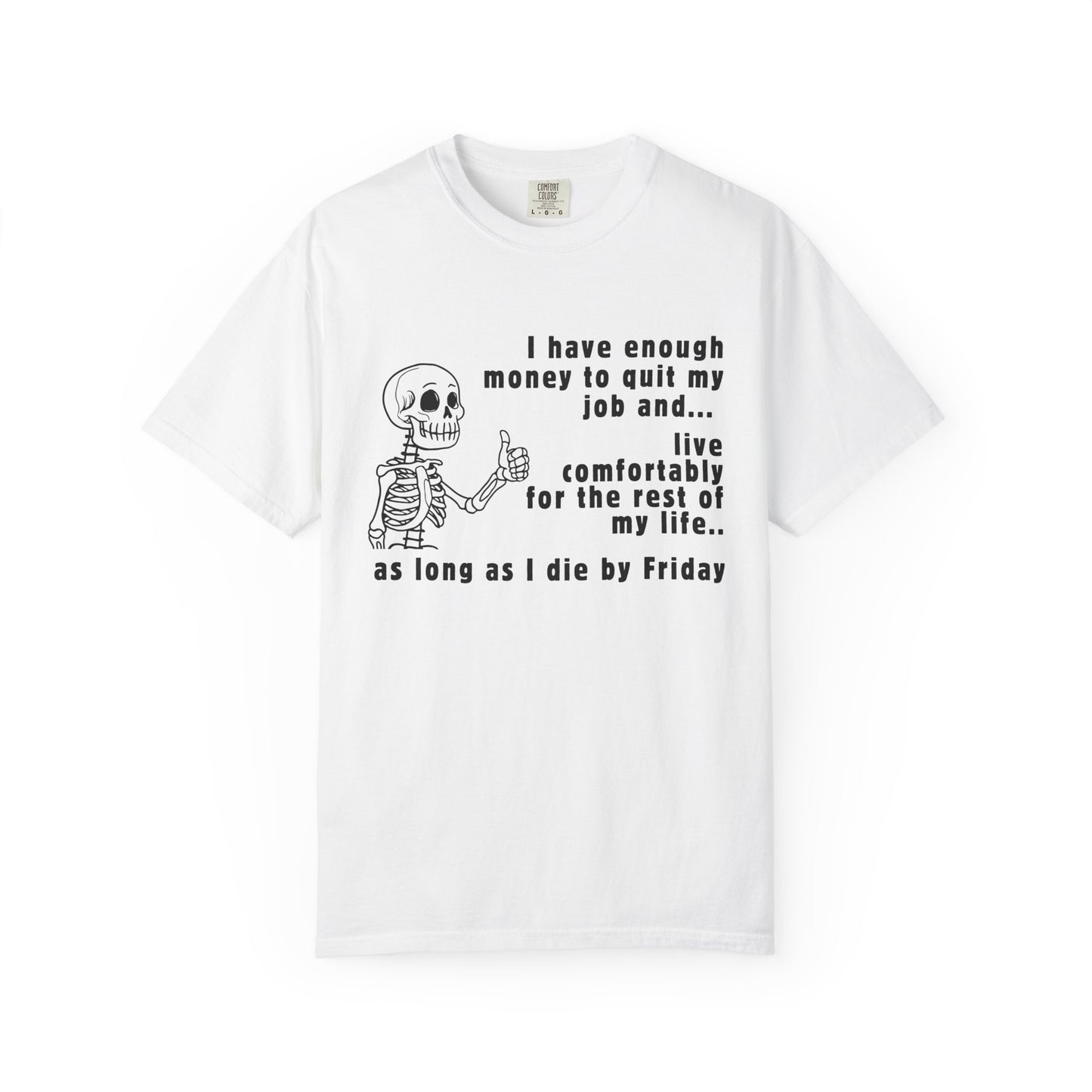 I Have Enough Money Funny Life T-Shirt Comfort Color