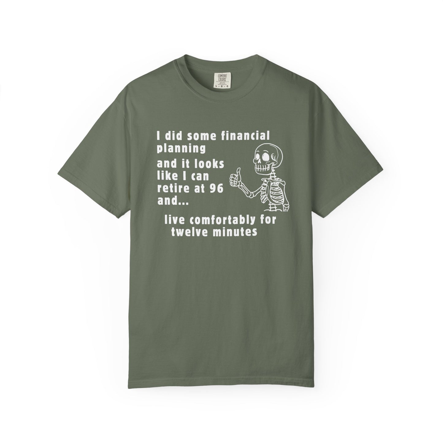 I Retire At 96 Funny Life T-Shirt Comfort Color