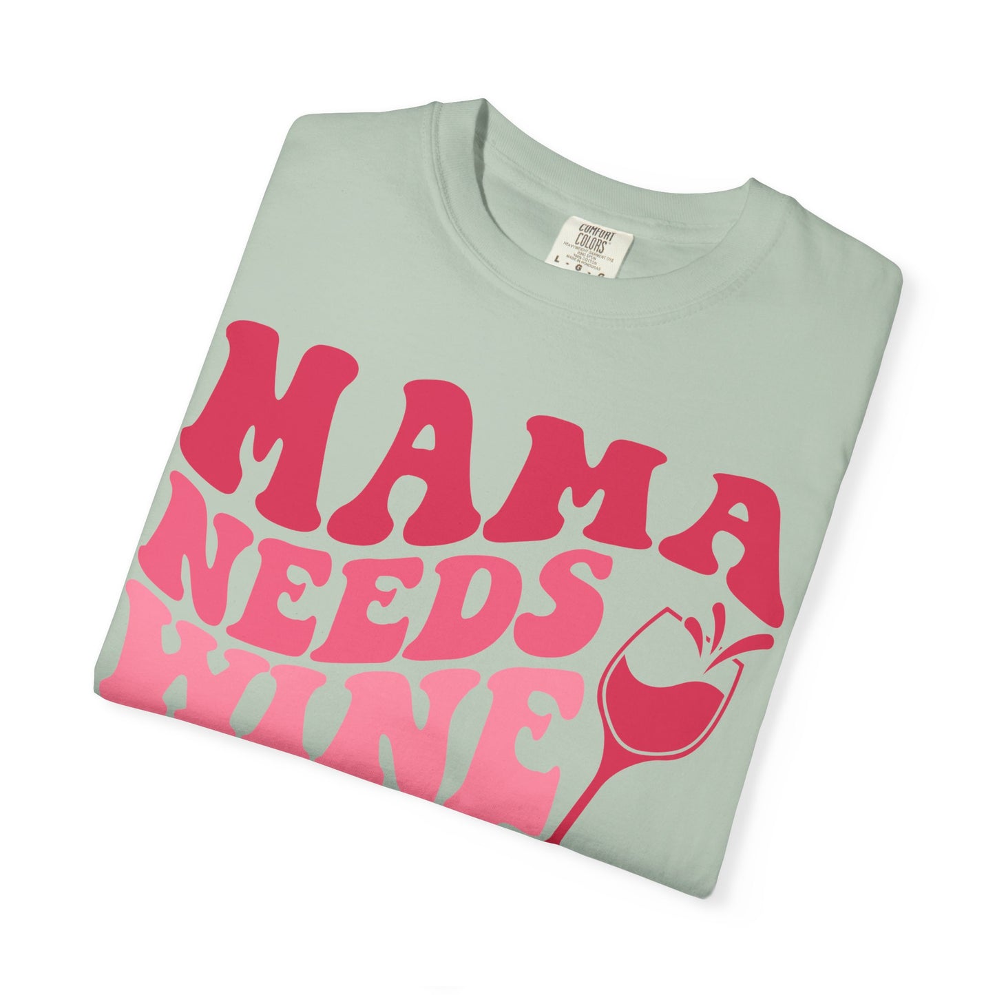 Comfort Colors® Mom Shirt Mom Needs Wine Shirt Wine Lover Shirt Wine Mama Birthday Shirt Women Gift For Mother's Day Tee