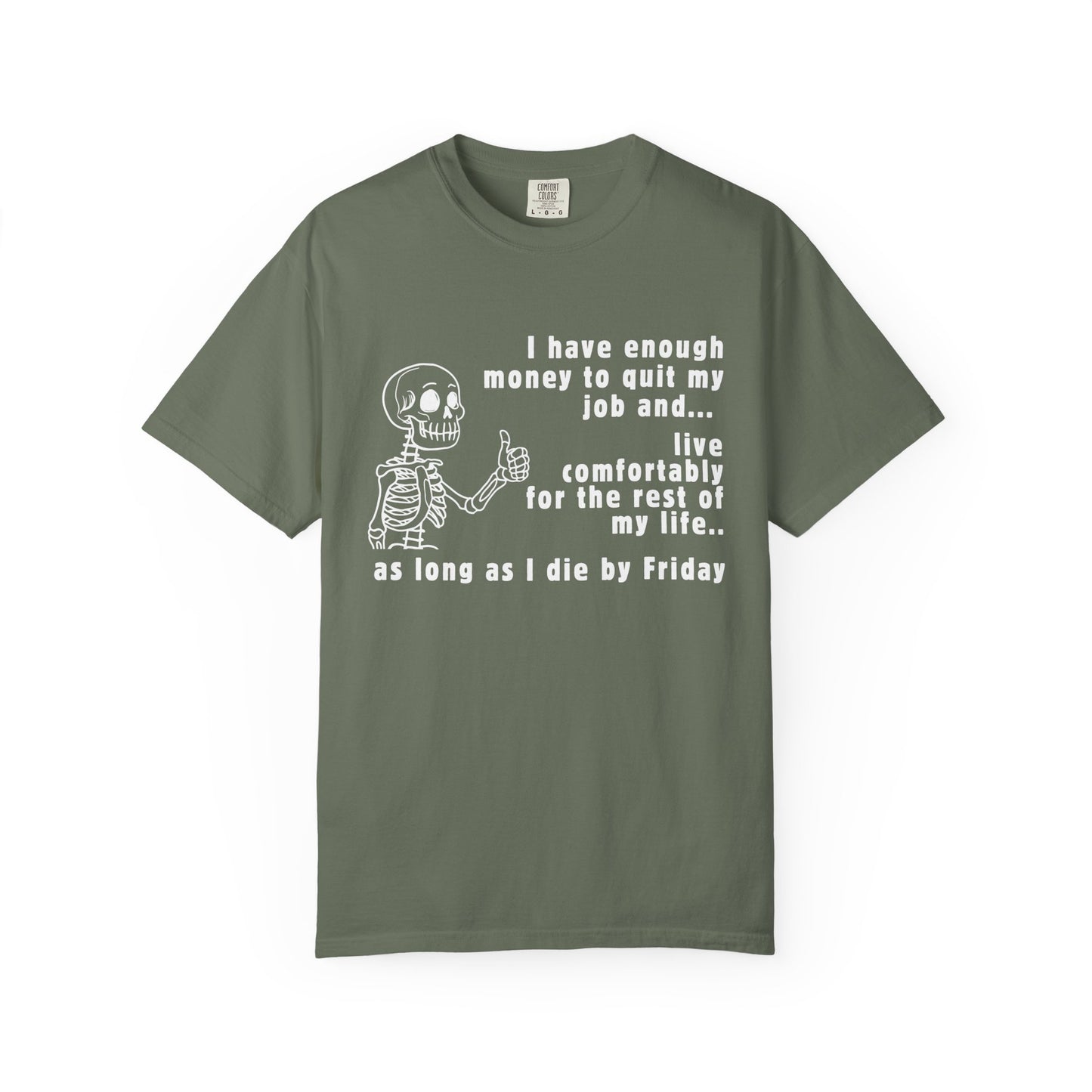 I Have Enough Money Funny Life T-Shirt Comfort Color