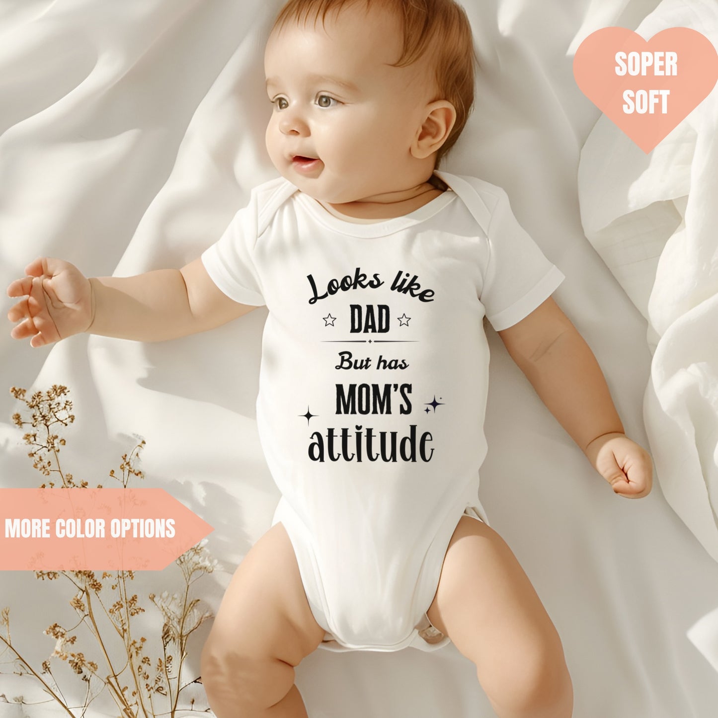 Looks Like Dad But Has Mom's Attitude Baby Bodysuit