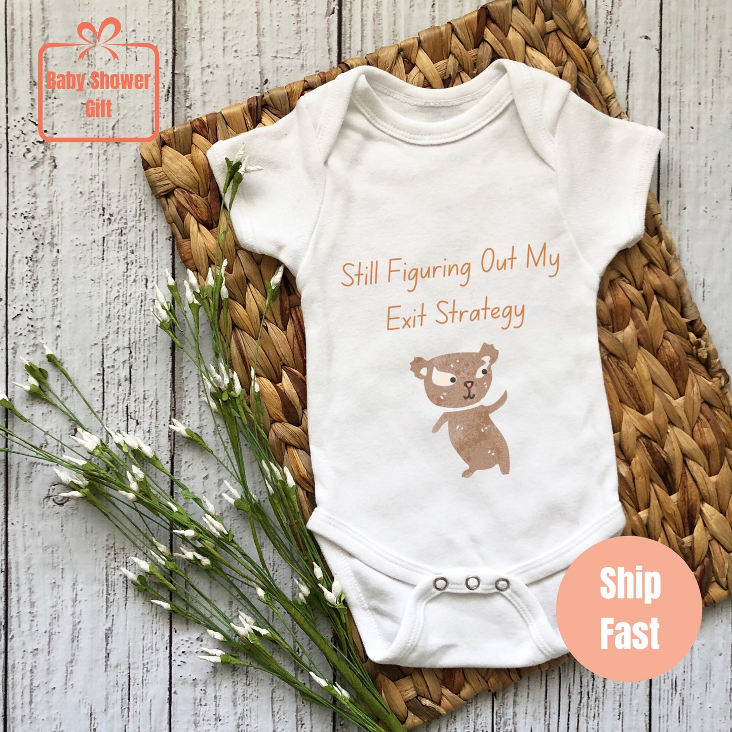 a baby bodysuit that says, still figuring out my exit strategy