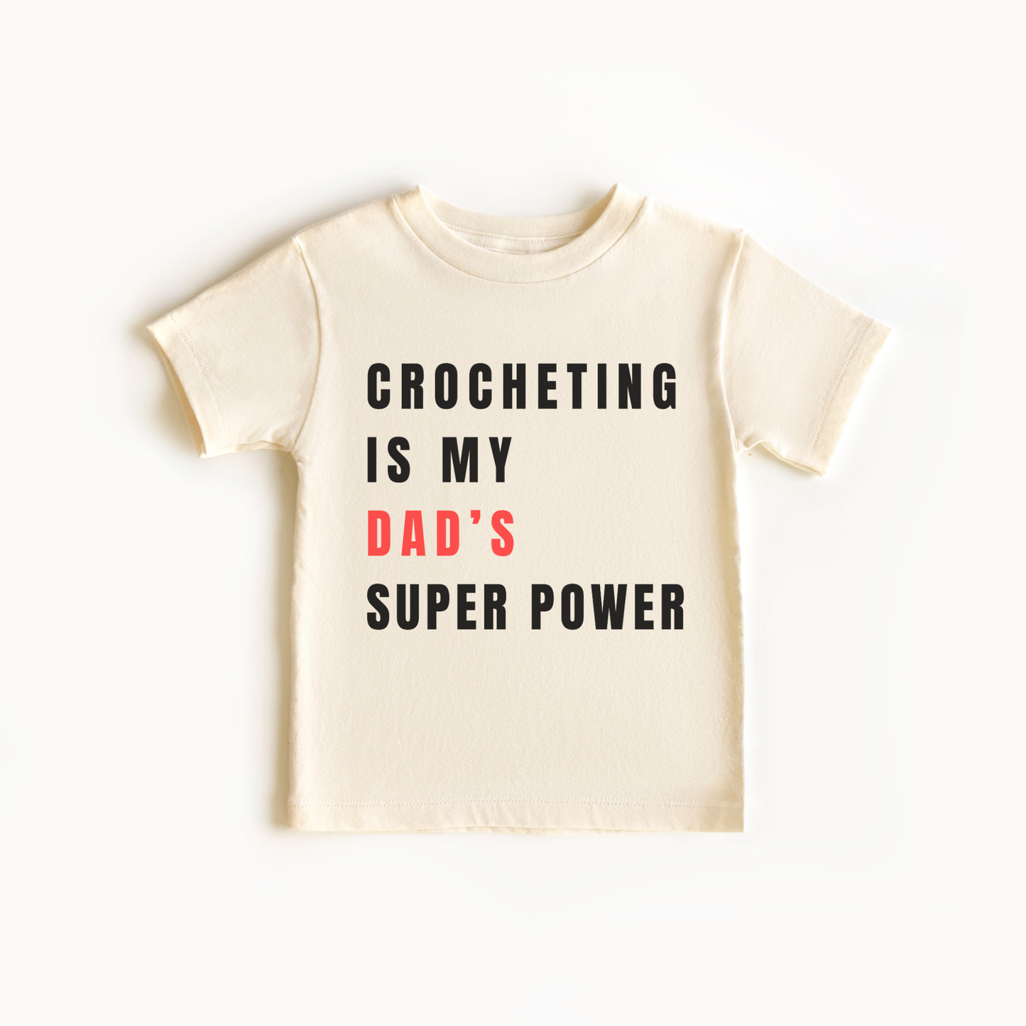 Infant Tee - Crocheting is My Dad's Super Power XXS01