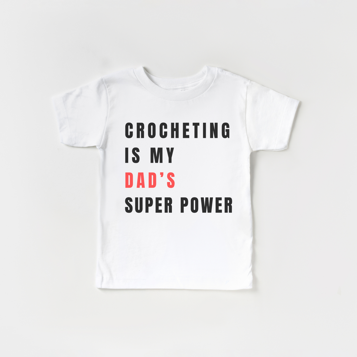 Infant Tee - Crocheting is My Dad's Super Power XXS01