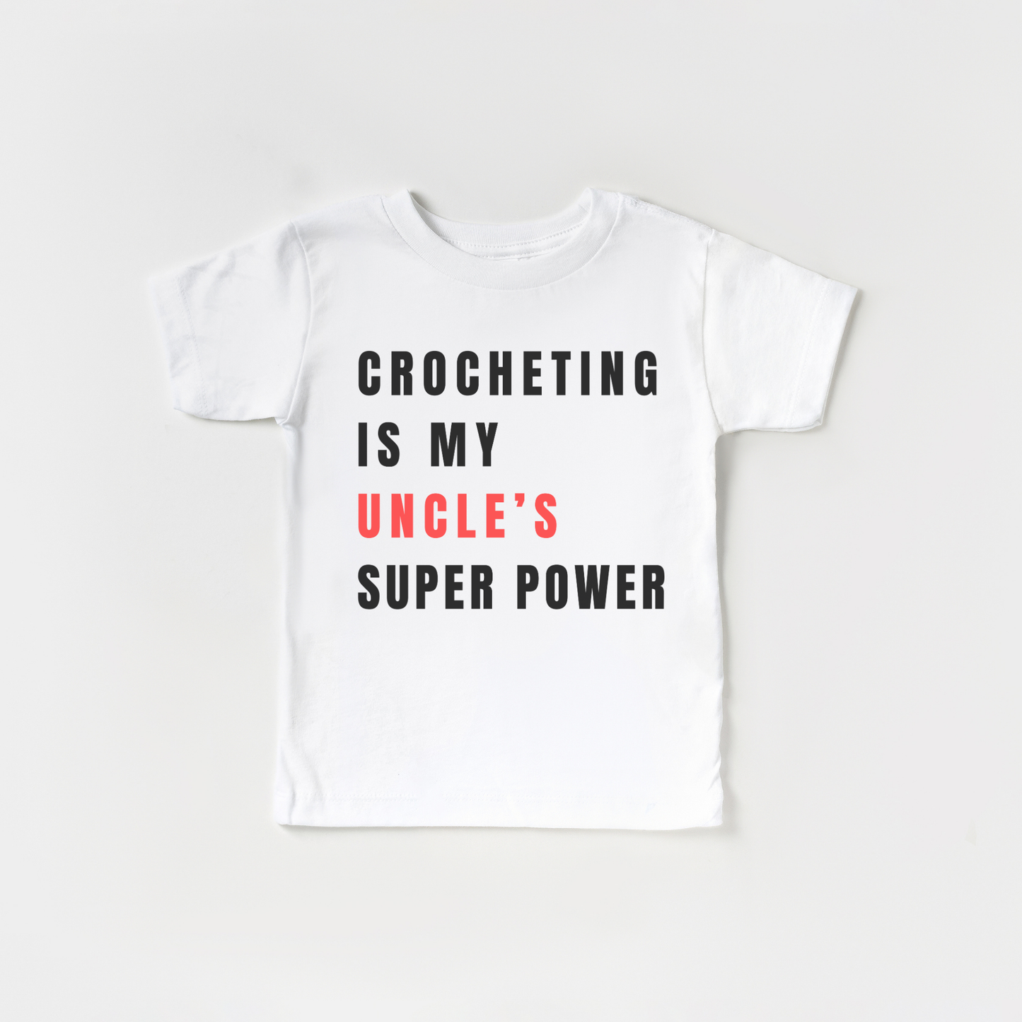 Infant Tee - Crocheting is My Uncle's Super Power