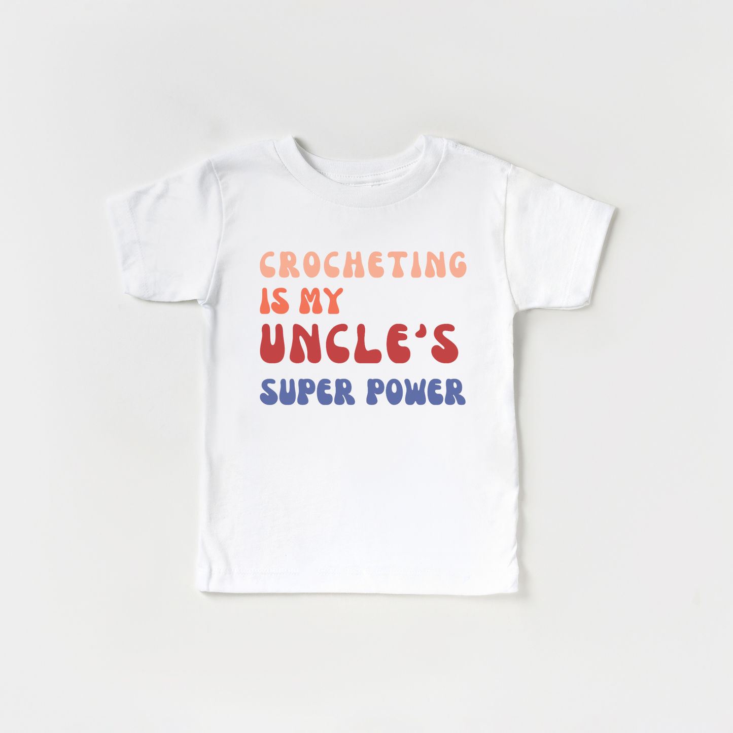 Infant Tee - Crocheting is My Uncle's Super Power XXS03