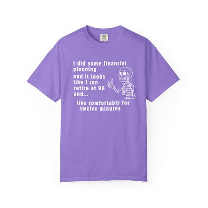 I Retire At 96 Funny Life T-Shirt Comfort Color