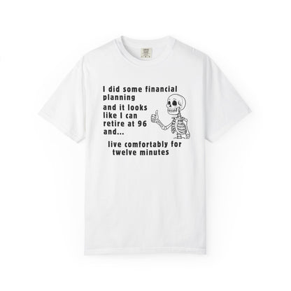 I Retire At 96 Funny Life T-Shirt Comfort Color