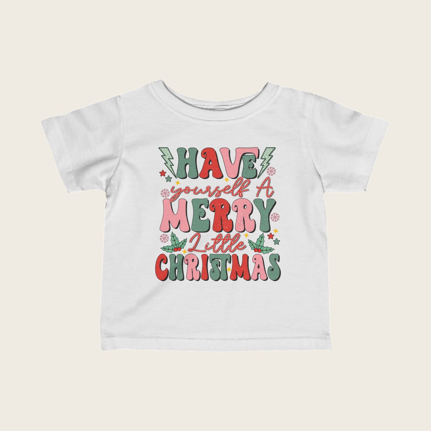 Infant Tee - Have Yourself a Merry Christmas Design