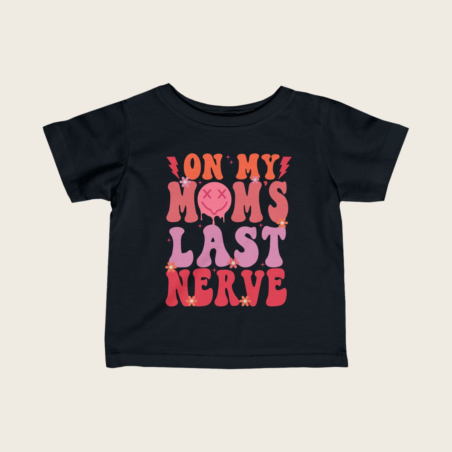 Infant Tee - On My Mom's Last Never