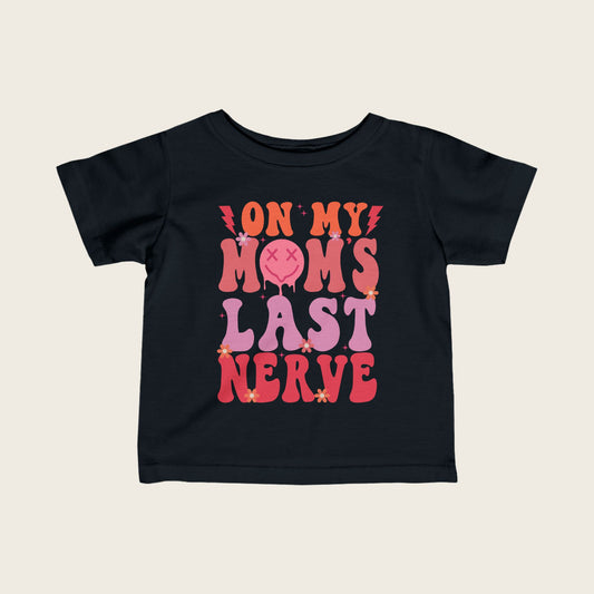 Infant Tee - On My Mom's Last Never