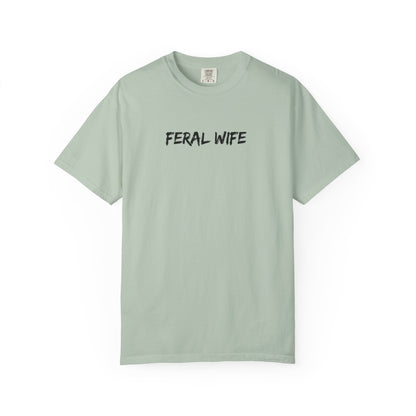 Feral Wife Comfort Colors® Unisex Garment-Dyed T-Shirt Bold Feminine Statement Tee Perfect Gift for Strong Independent Women