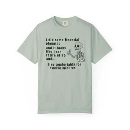I Retire At 96 Funny Life T-Shirt Comfort Color