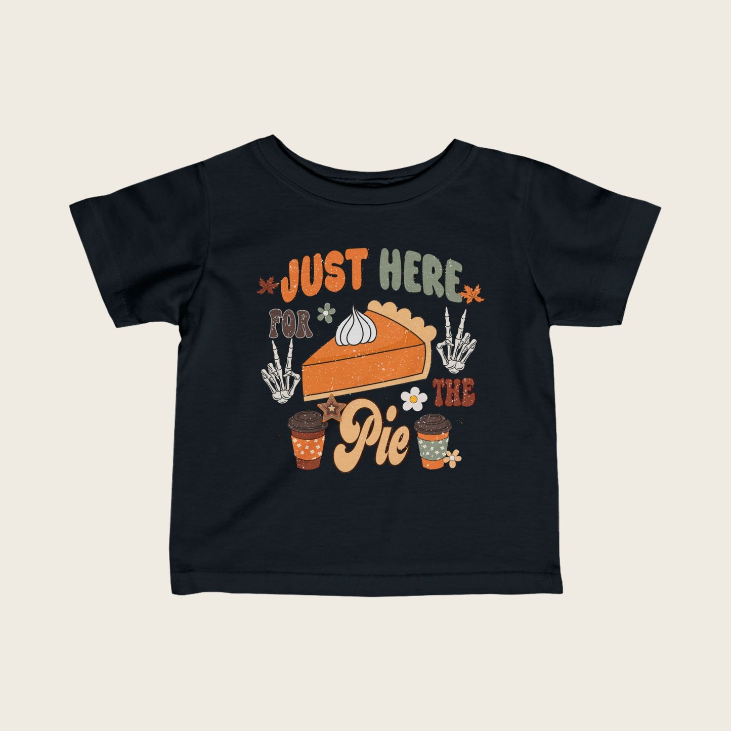 Infant Tee - Just Here For The Pie